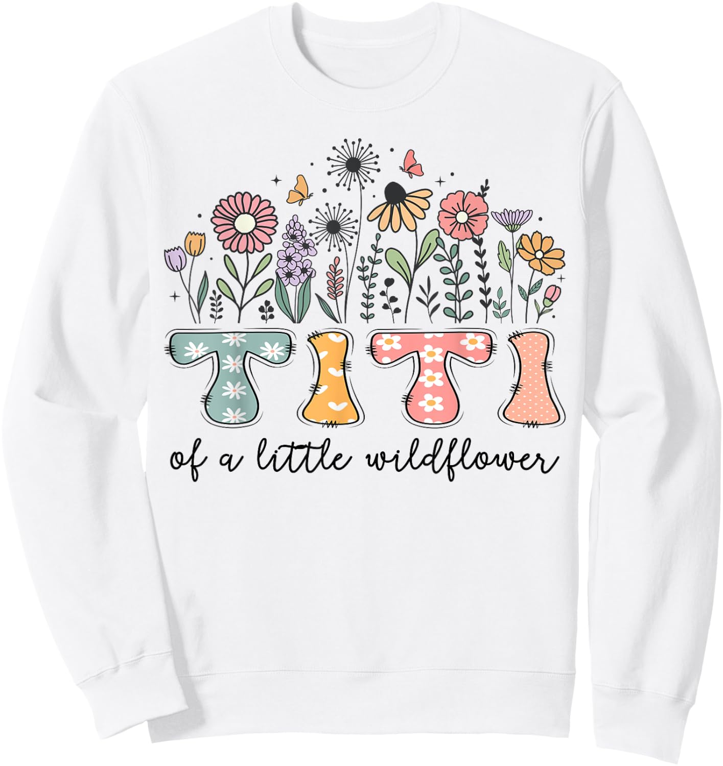 Titi Of The Little Wildflower Baby Birthday Party Sweatshirt - Sweatshirt | White
