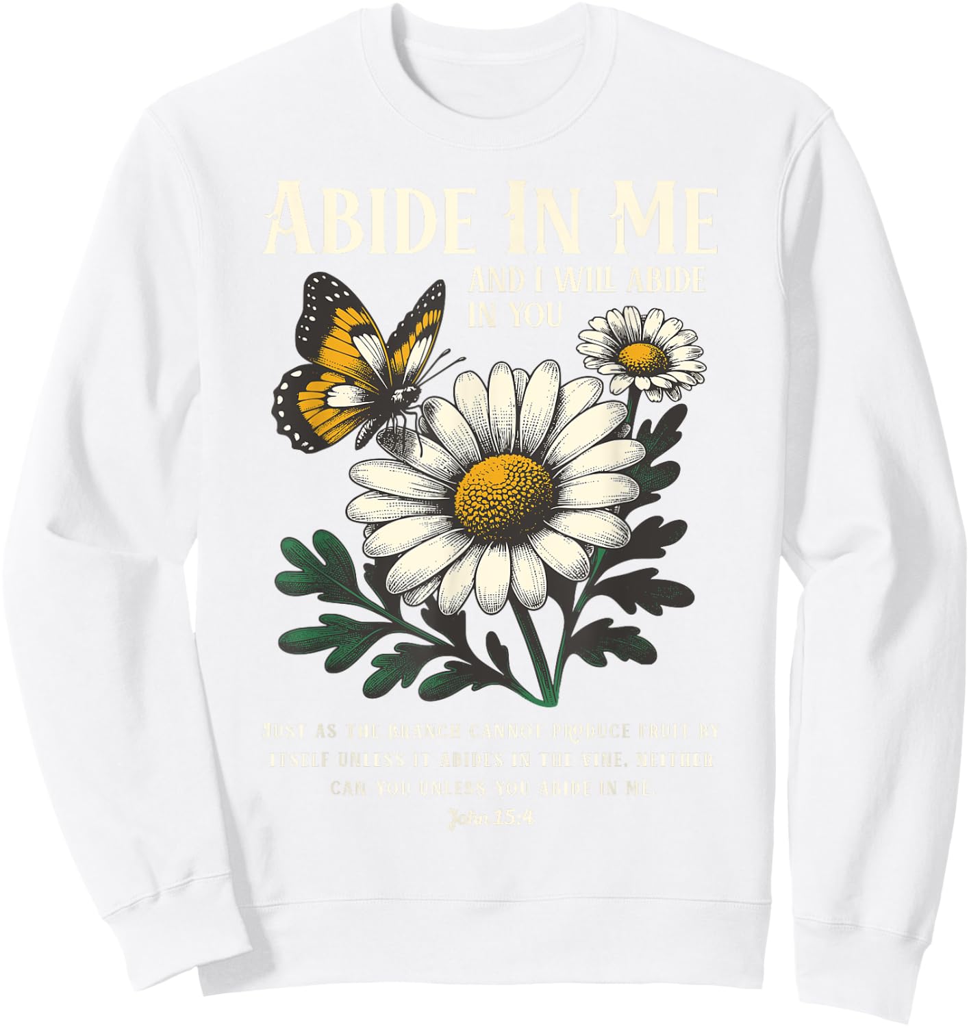 Abide In Me John 15:4 Christian Bible Scripture Wildflowers Sweatshirt - Sweatshirt | White