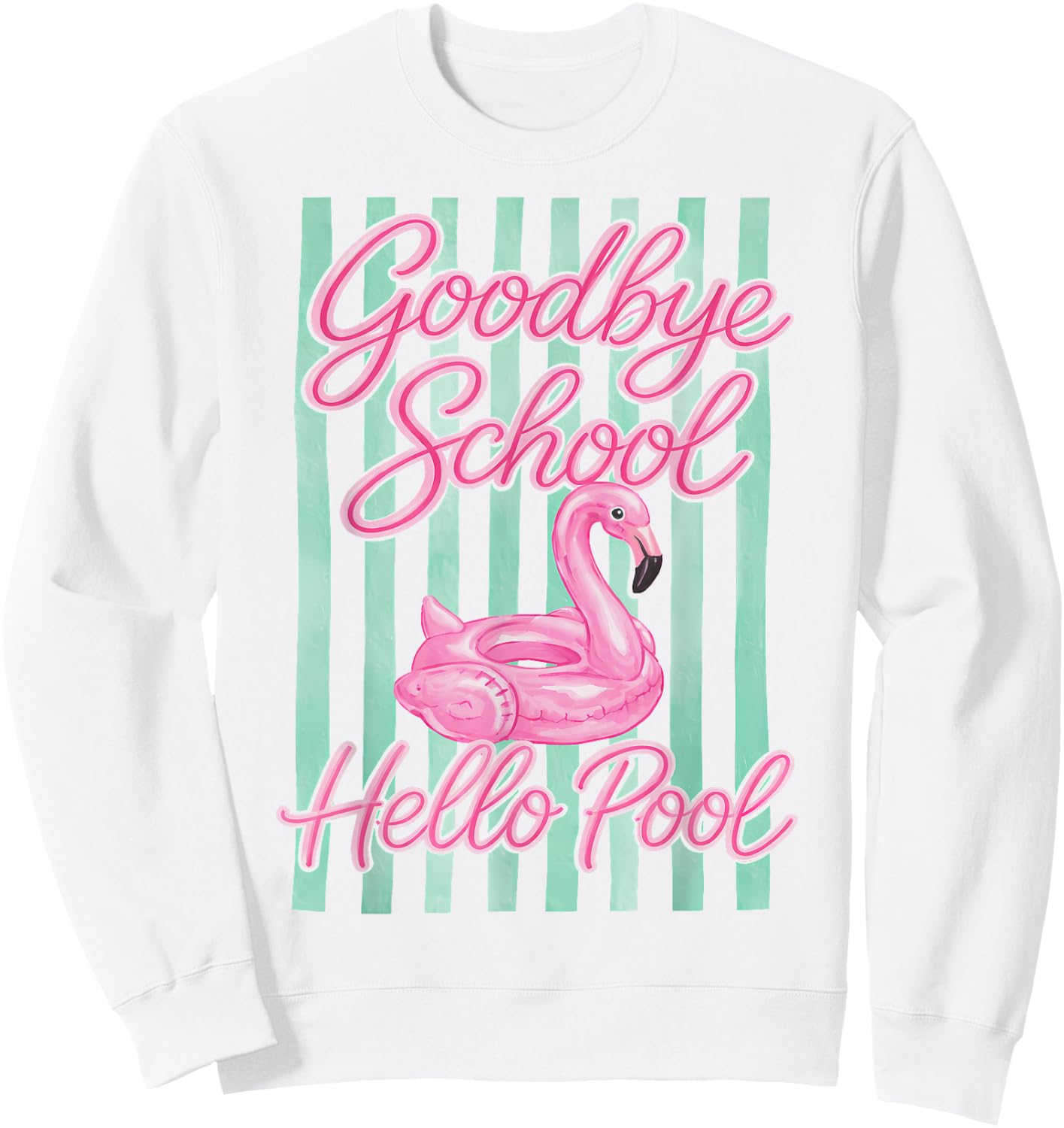 Goodbye School, Hello Pool Flamingo Summer Vacation Sweatshirt - Sweatshirt | White