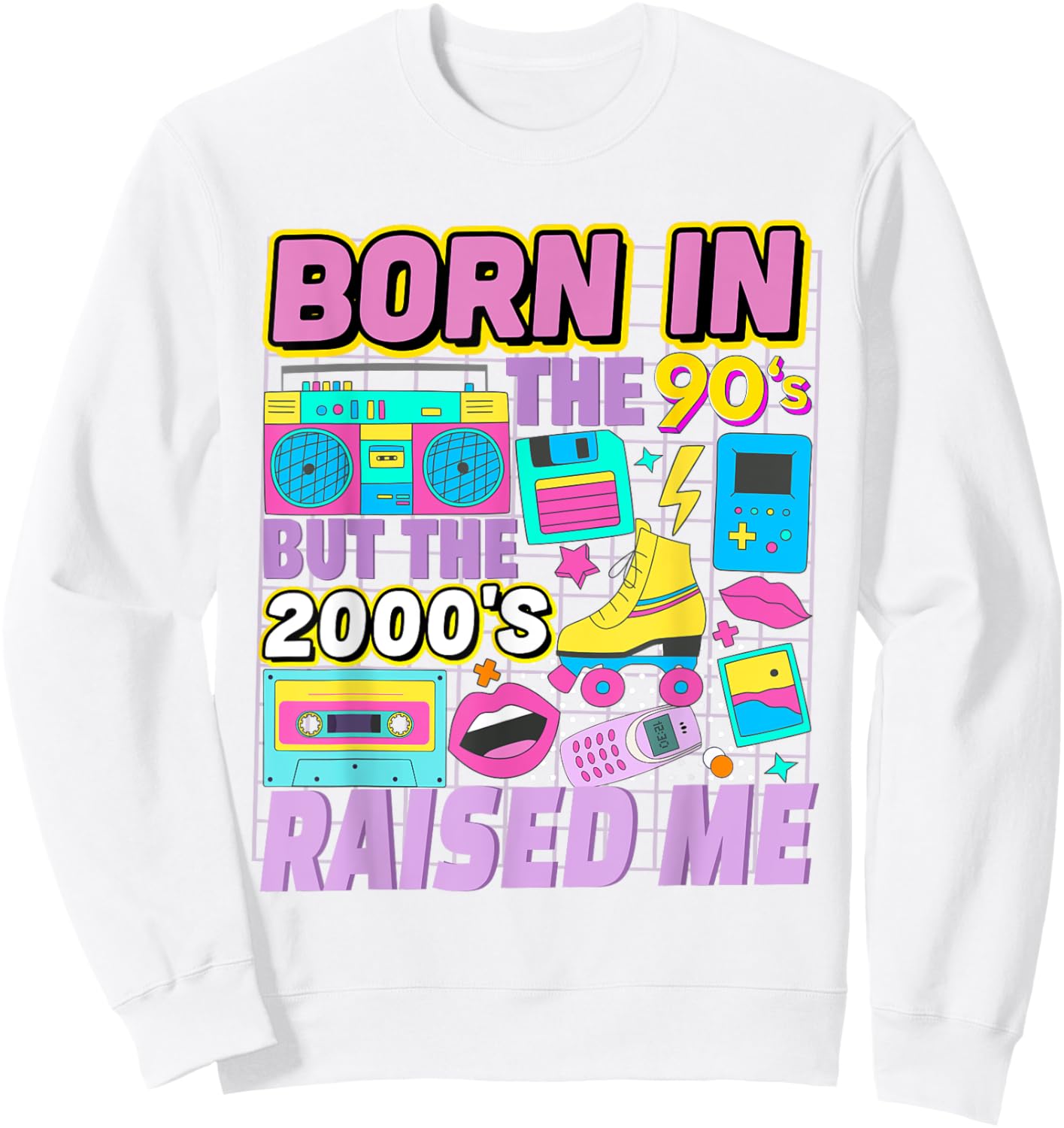 Born In The 90's But The 2000's Raised Me Vintage Retro 90s Sweatshirt - Sweatshirt | White