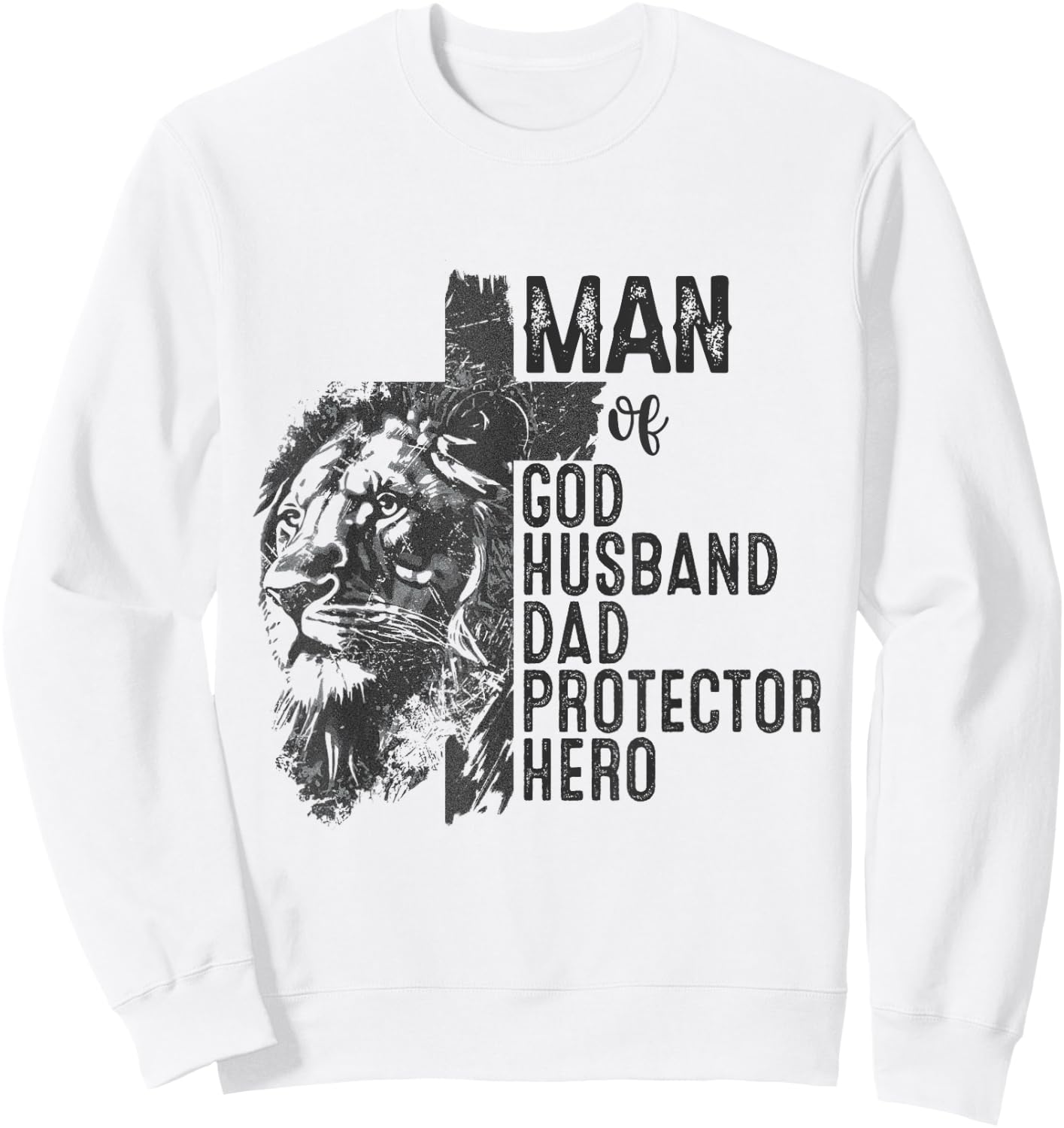 Man Of God Husband Daddy Protector Hero Lion Father's Day Sweatshirt - Sweatshirt | White