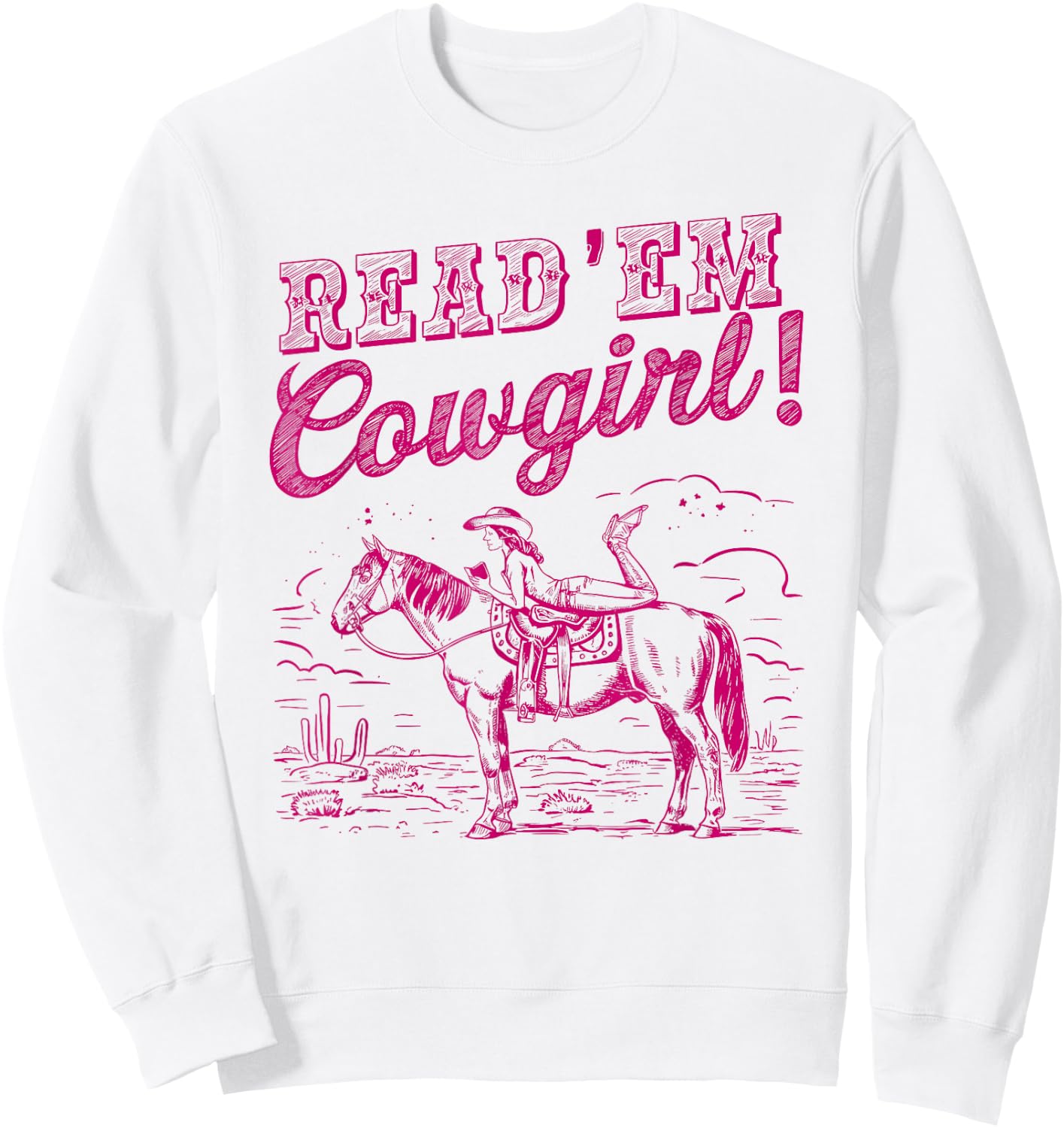 Literary Librarian Cowboy Romance Reader Howdy NS Read 'em Cowgirl Cute Western Cowgirl Texas Bookish Bookworm , Small, Pink Sweatshirt - Sweatshirt | White