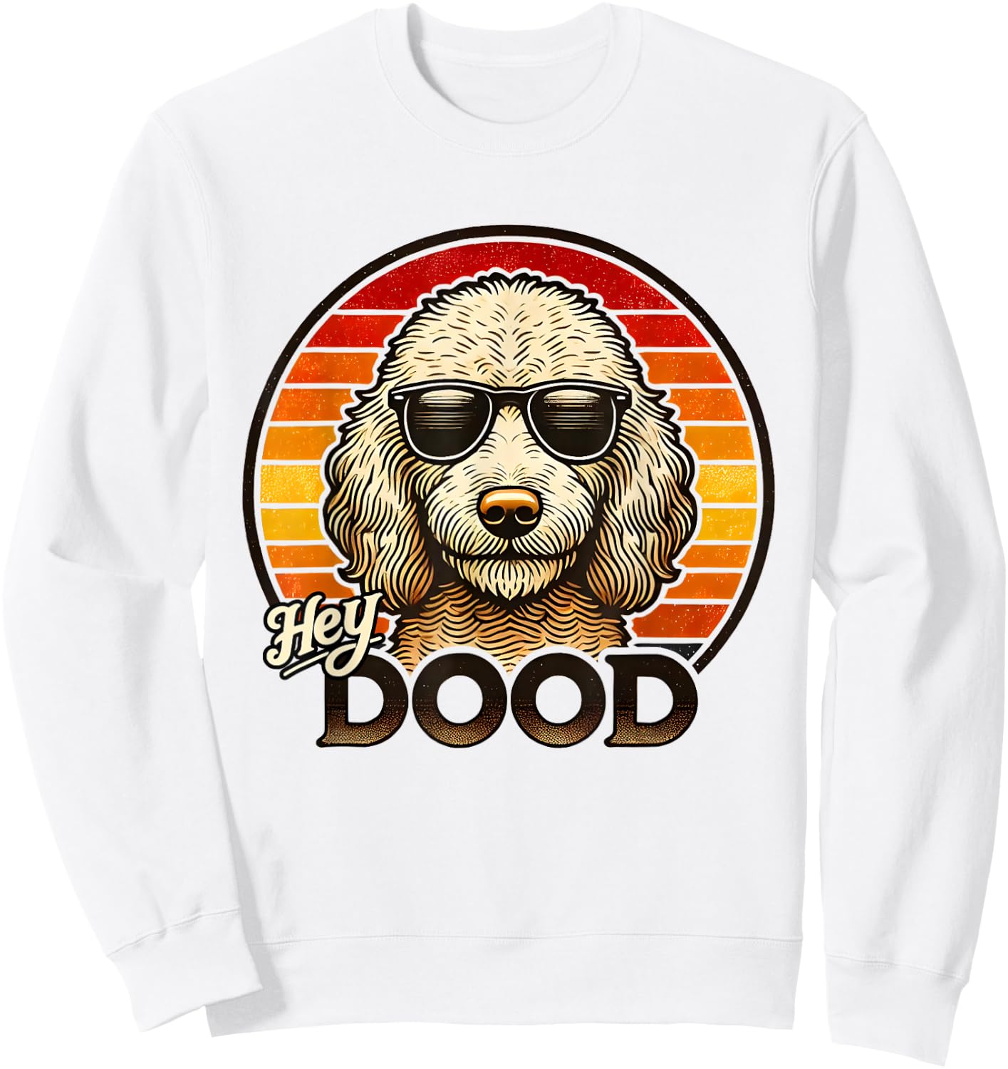 Hey Dood Cute Funny Vintage Retro Dog Goldendoodle Gift Sweatshirt - Sweatshirt | White