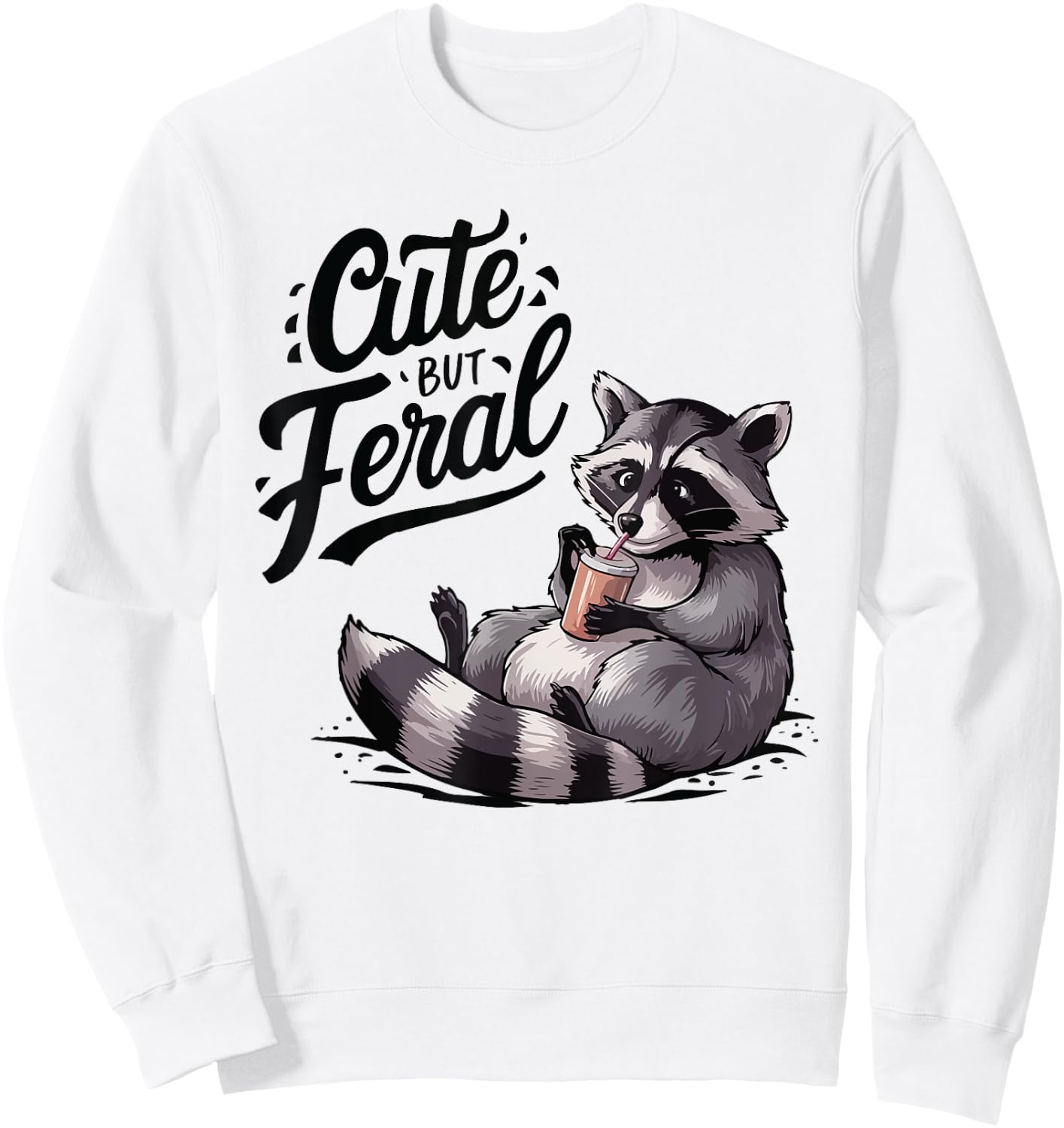 Cute But Feral Panda Raccoon Costume Funny Raccoon Trash Sweatshirt - Sweatshirt | White