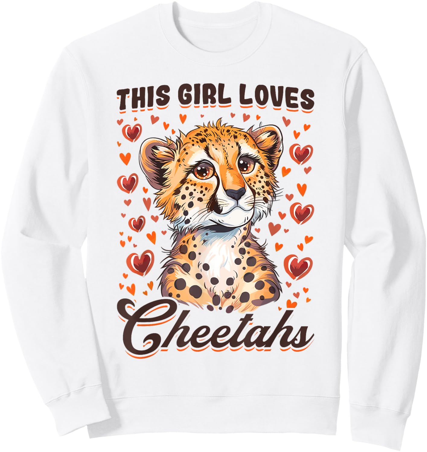 Funny Cheetah Animal This Girl Loves Cheetahs Sweatshirt - Sweatshirt | White