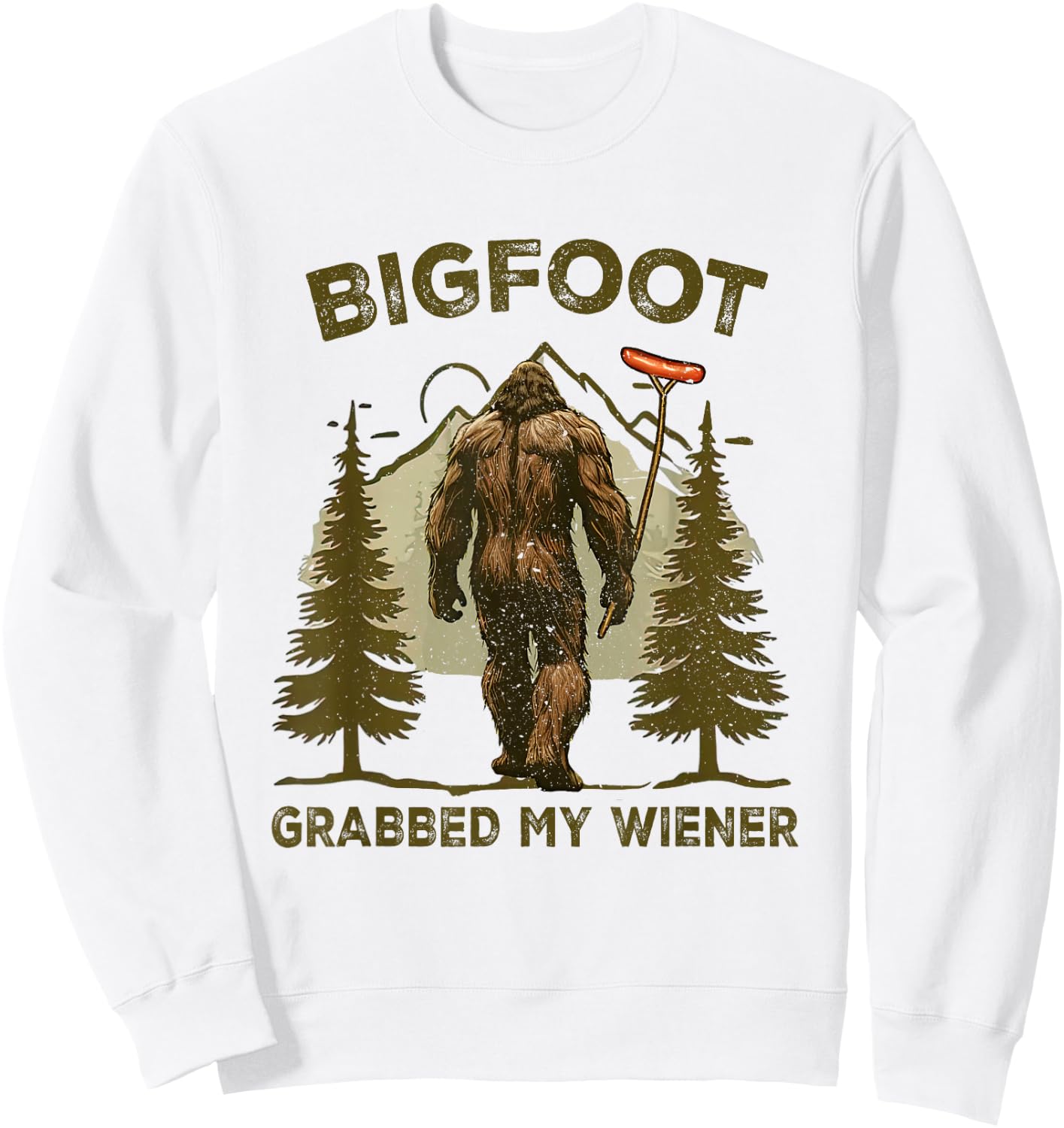 Funny retro bigfoot, Bigfoot Grabbed My Wiener design Sweatshirt - Sweatshirt | White