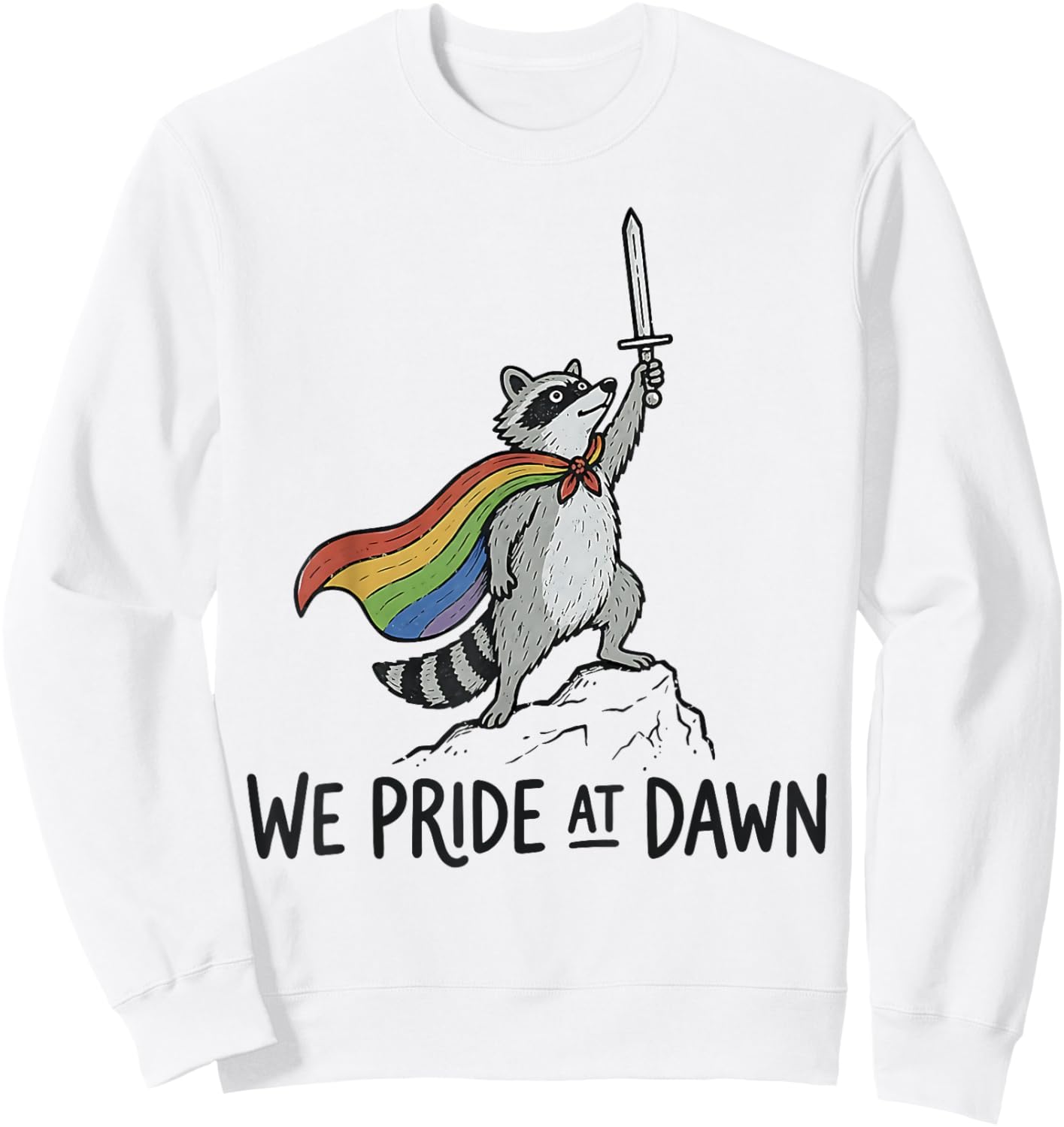 We Pride At Dawn Raccoon Funny LGBTQ Pride Month Ally LGBT Sweatshirt - Sweatshirt | White