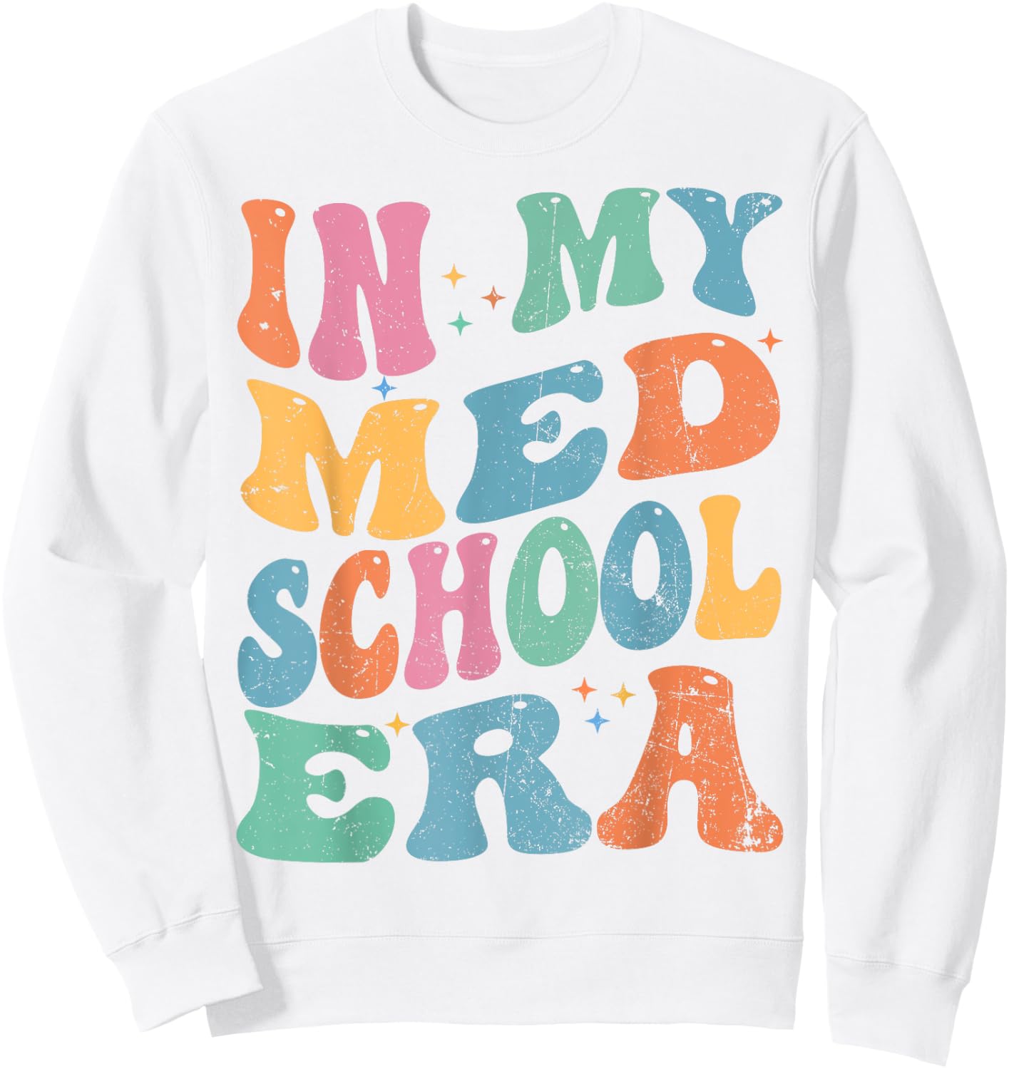 Medical School In My Med School Era Future Doctor Sweatshirt - Sweatshirt | White
