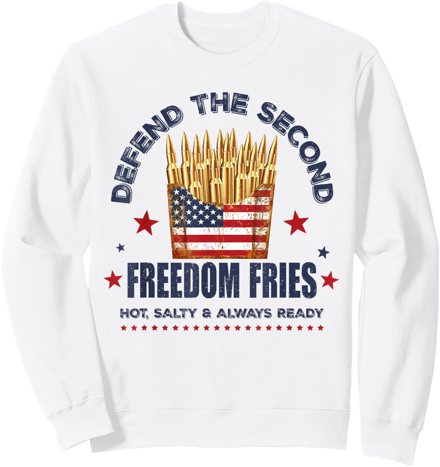 Defend The Second Freedom Fries 2nd Amendment American Flag Sweatshirt - Sweatshirt | White