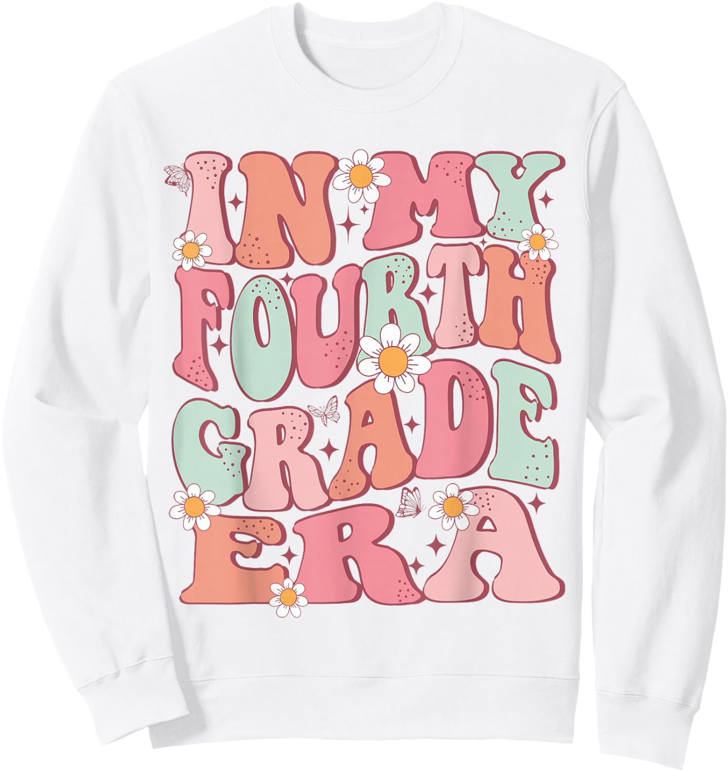 In My Fourth Grade Era Girl Back To School 4th Grade Era Sweatshirt - Sweatshirt | White
