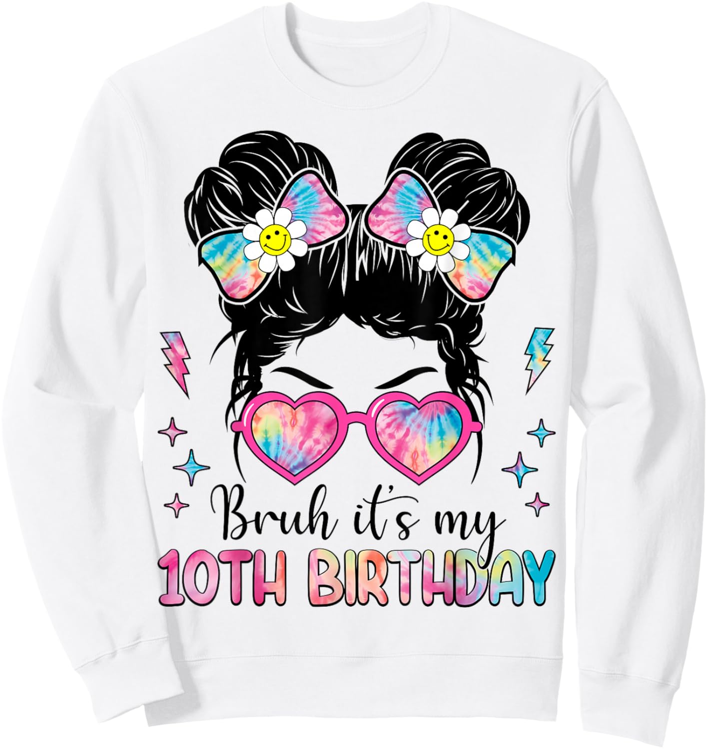 Bruh It's My 10th Birthday 10 Year Old Girl Birthday Sweatshirt - Sweatshirt | White