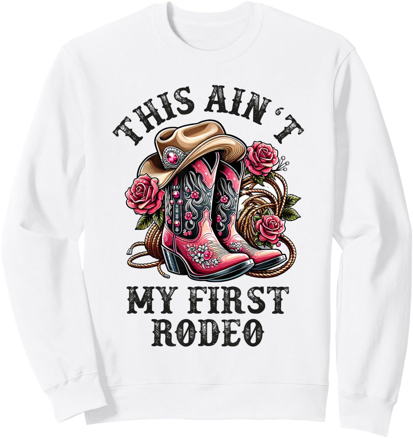 Cowgirl Country Girls Woman Kids This Aint My First Rodeo Sweatshirt - Sweatshirt | White