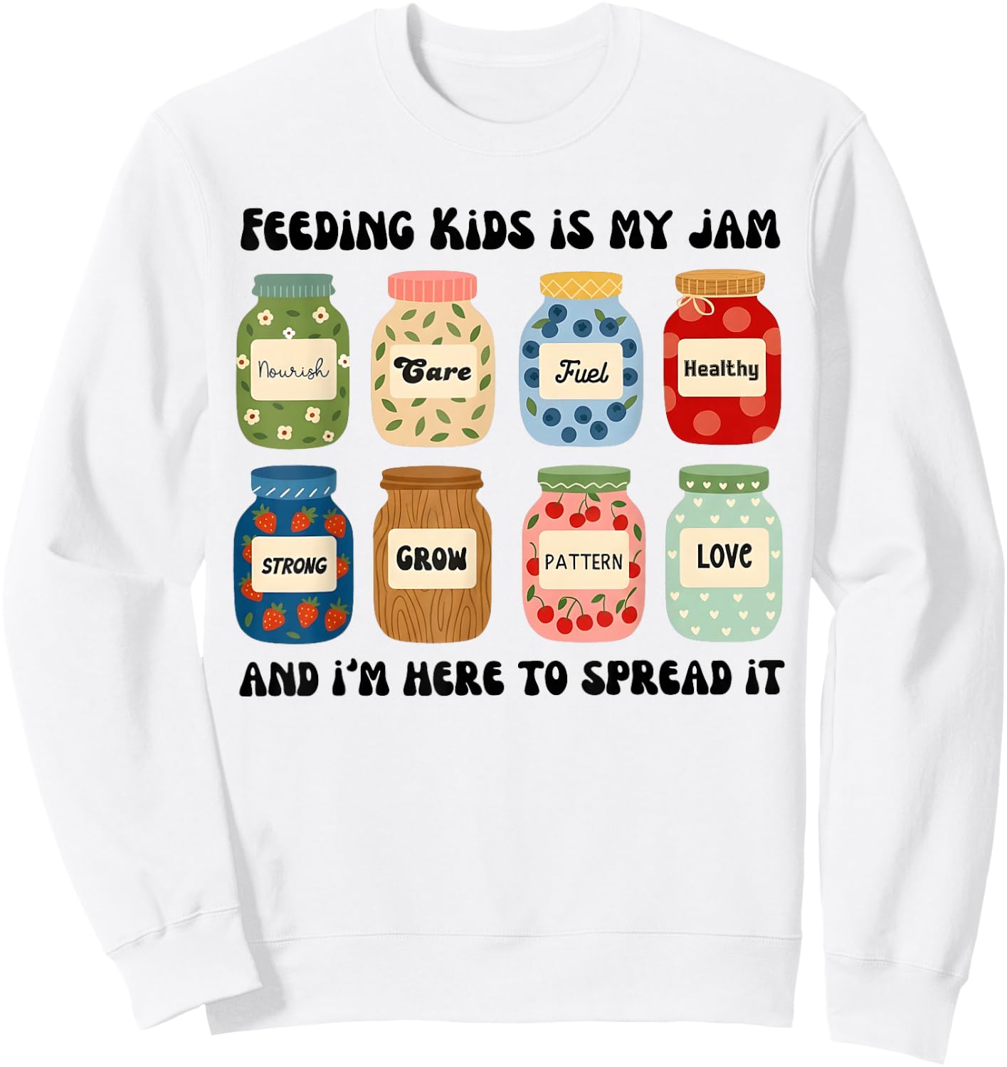 Feeding Kids is My Jam Funny Lunch Lady Cafeteria Worker Sweatshirt - Sweatshirt | White