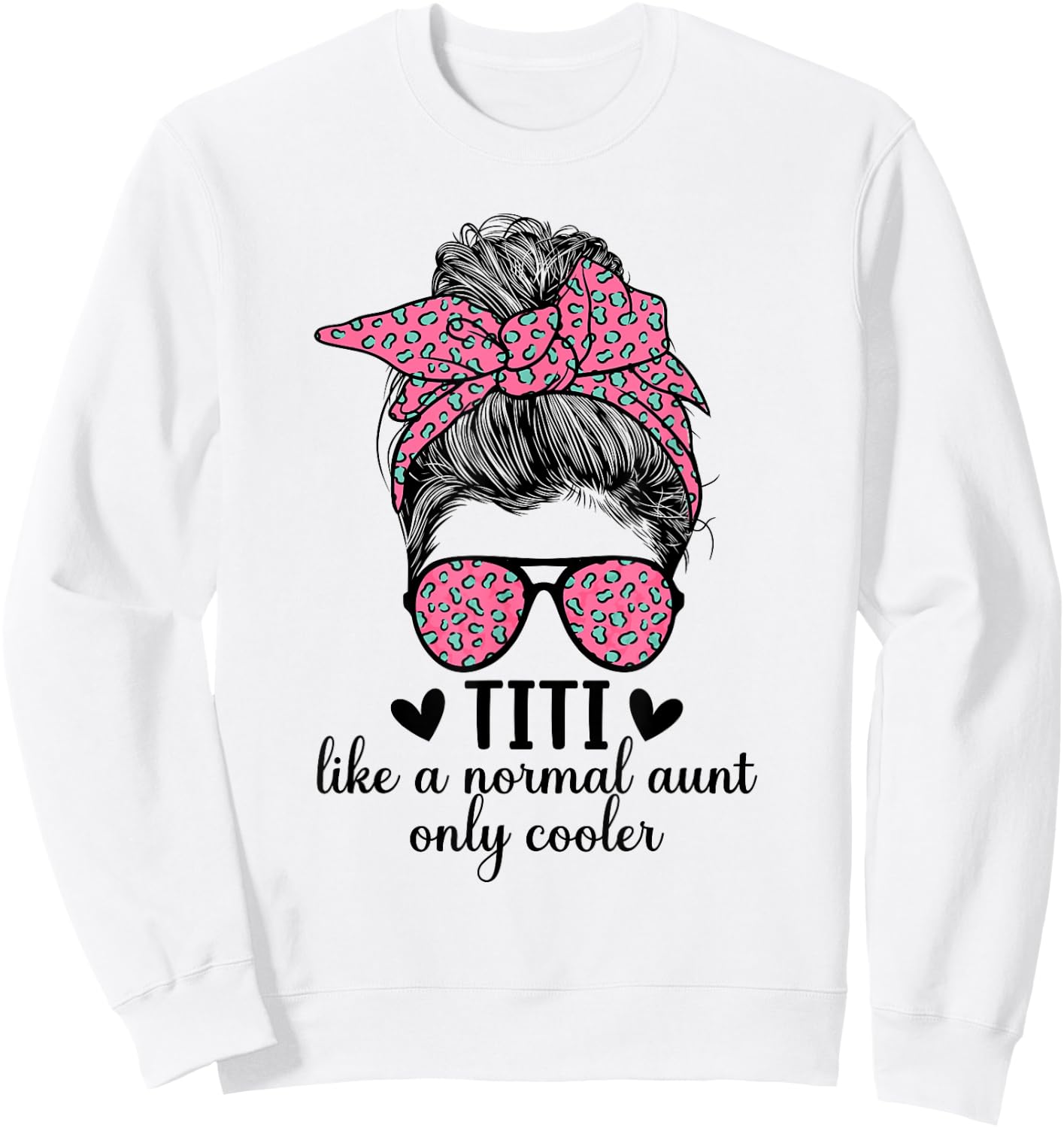 Titi Aunt Like A Normal Aunt Titi Auntie Sweatshirt - Sweatshirt | White