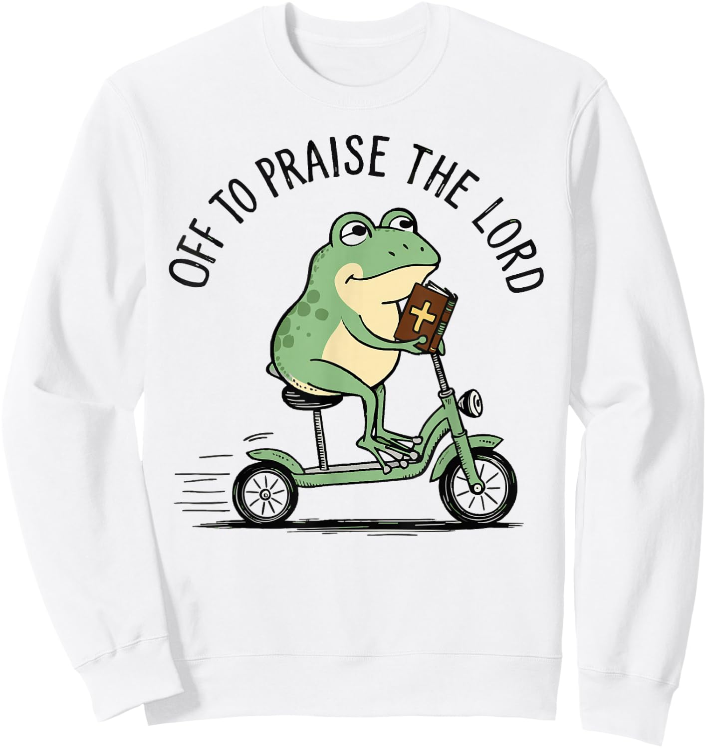 Off to Praise The Lord, Funny Christian Sweatshirt - Sweatshirt | White