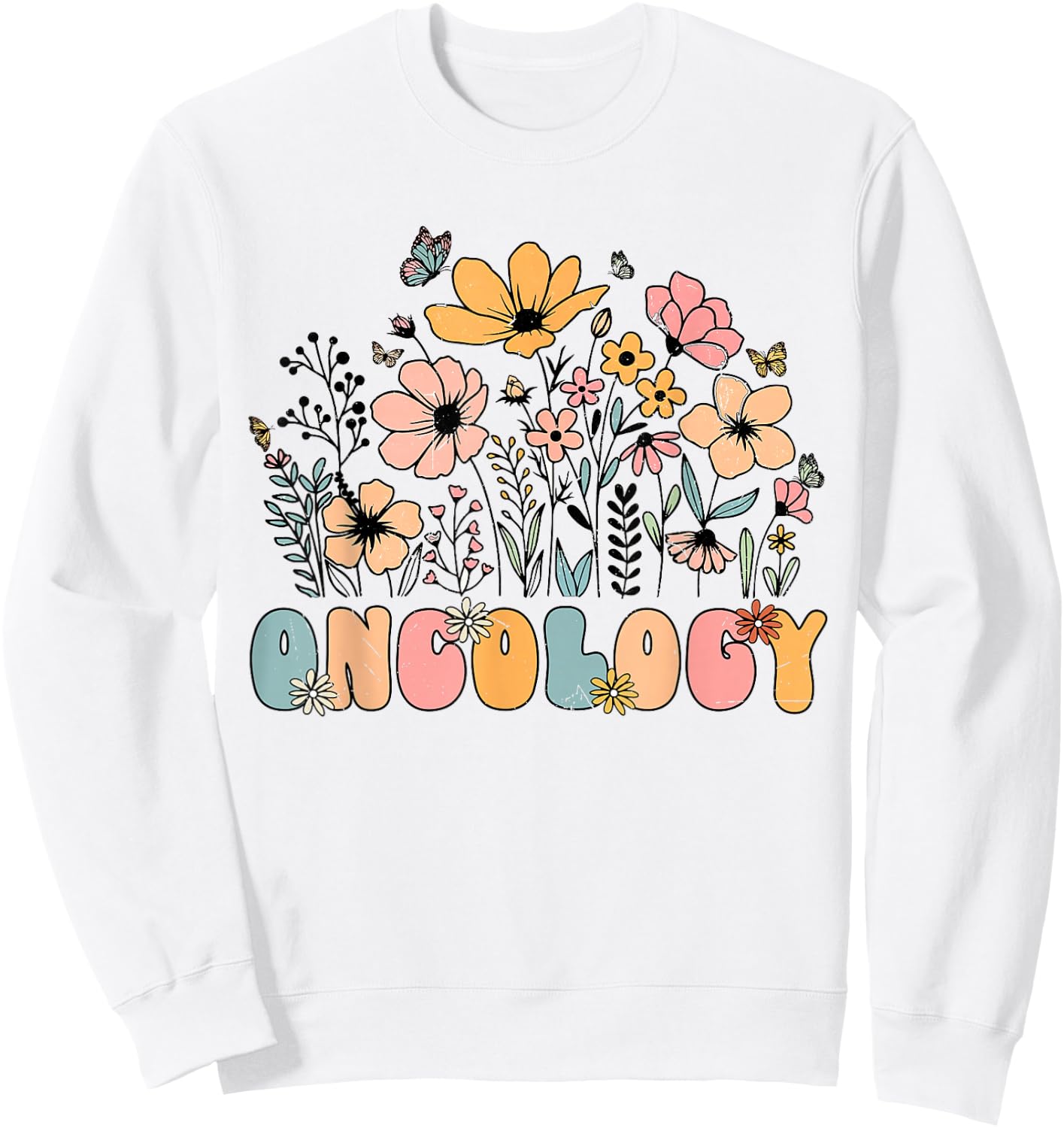 Oncology Nurse OCN Nursing Oncologist Flower Groovy Retro Sweatshirt - Sweatshirt | White