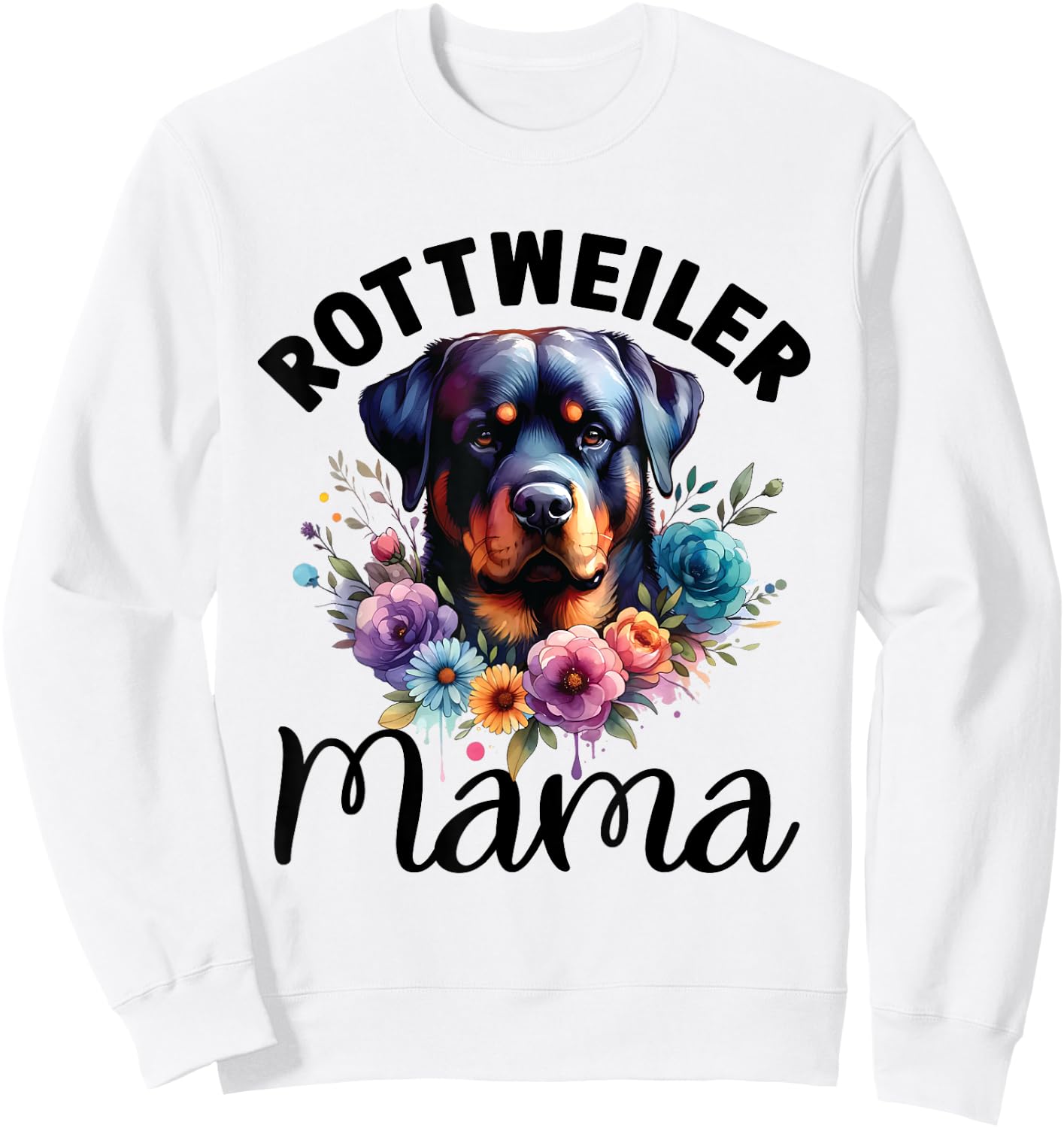 Floral Rottweiler Mom Dog Lovers Rottie Mama Mother's Day Men Women Kids Sweatshirt - Sweatshirt | White