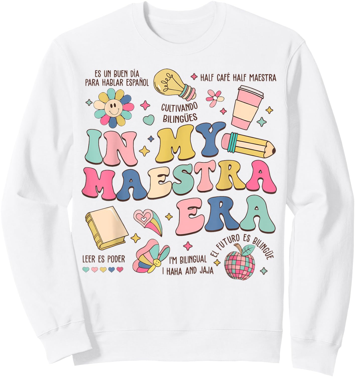 In My Maestra Era Spanish Bilingual Teacher First Day Sweatshirt - Sweatshirt | White