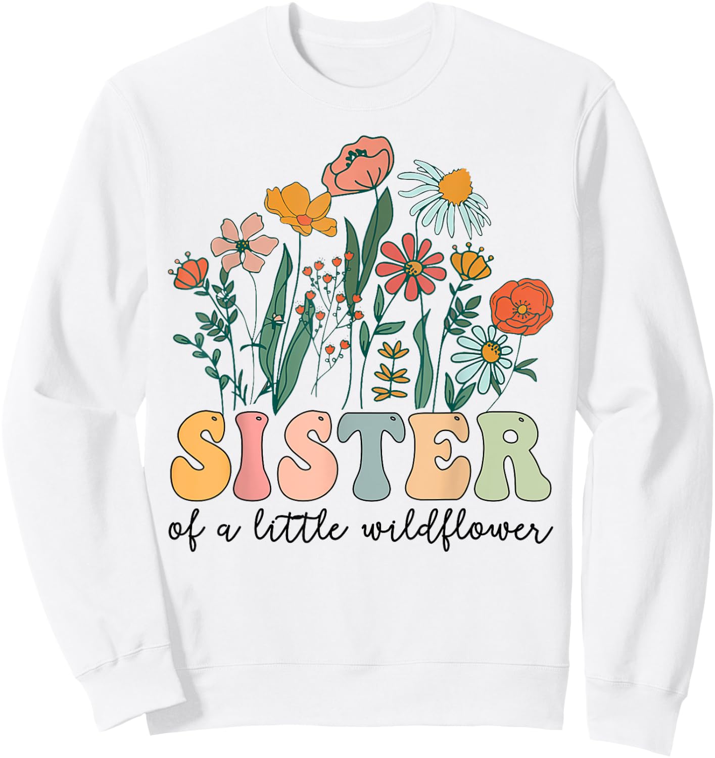Sister Of The Little Wildflower Birthday Party Baby Shower Sweatshirt - Sweatshirt | White