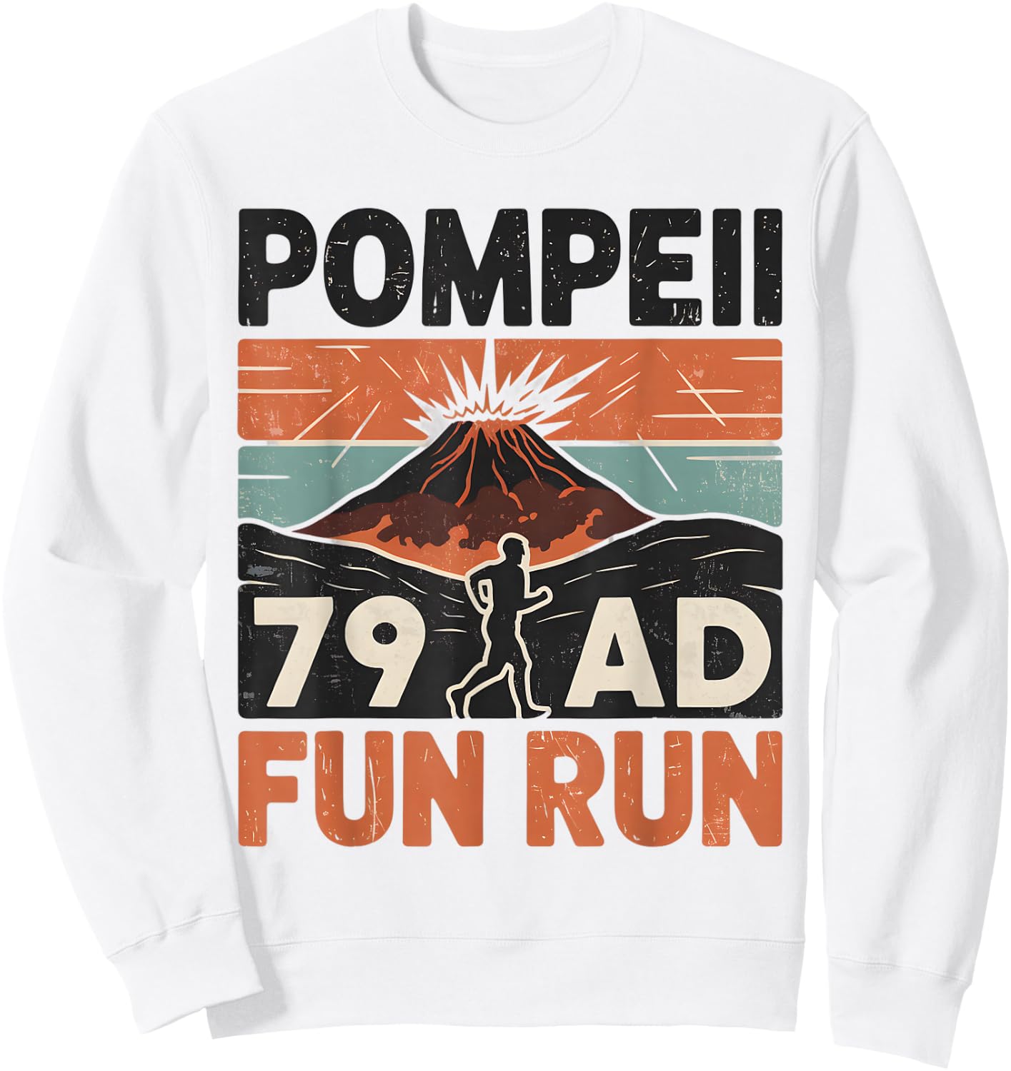 Pompeii Fun Run Geography Volcanologist Volcanology Sweatshirt - Sweatshirt | White