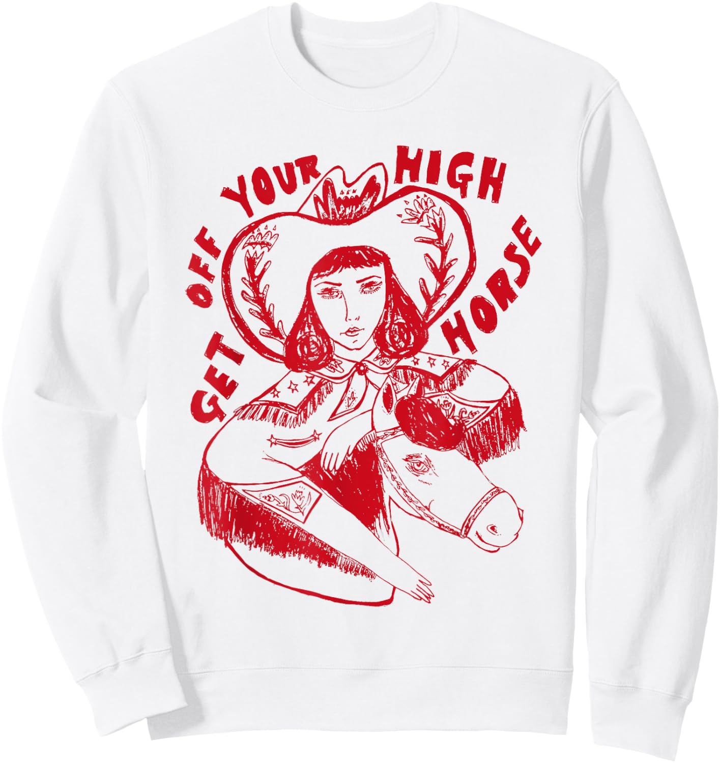 Get off your high horse funny design Sweatshirt - Sweatshirt | White