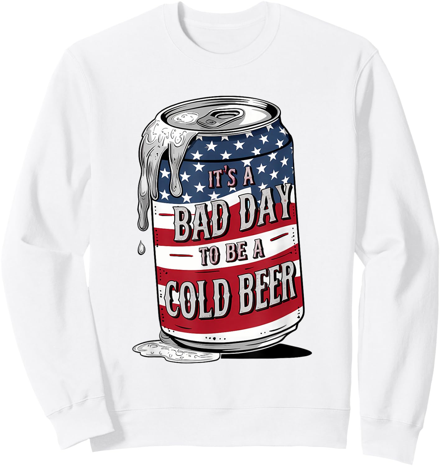 It's a Bad Day to Be a Cold Beer Vintage US Flag 4th of July Sweatshirt - Sweatshirt | White