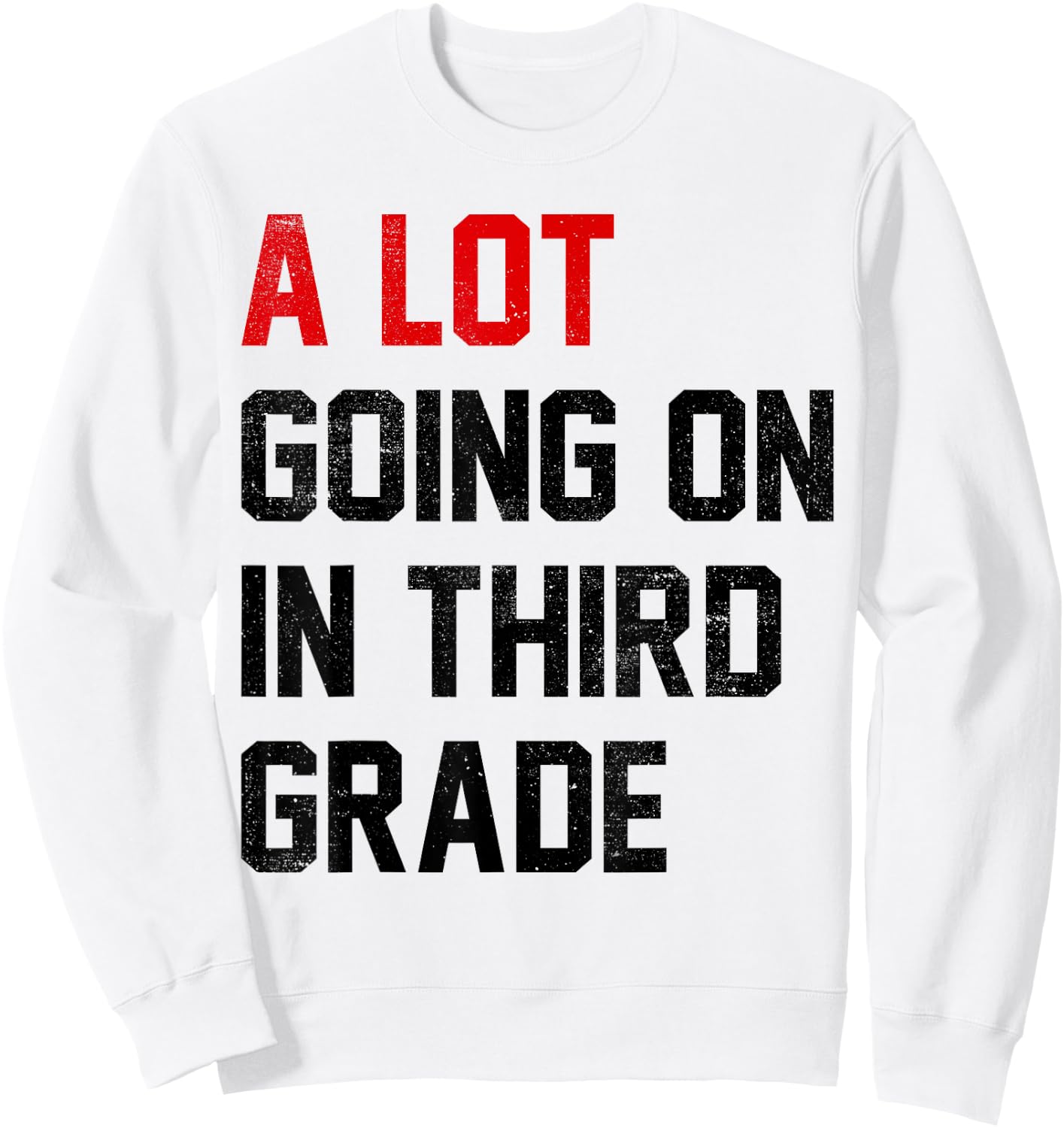 Teacher Student A Lot Going On In Third Grade Back To School Sweatshirt - Sweatshirt | White