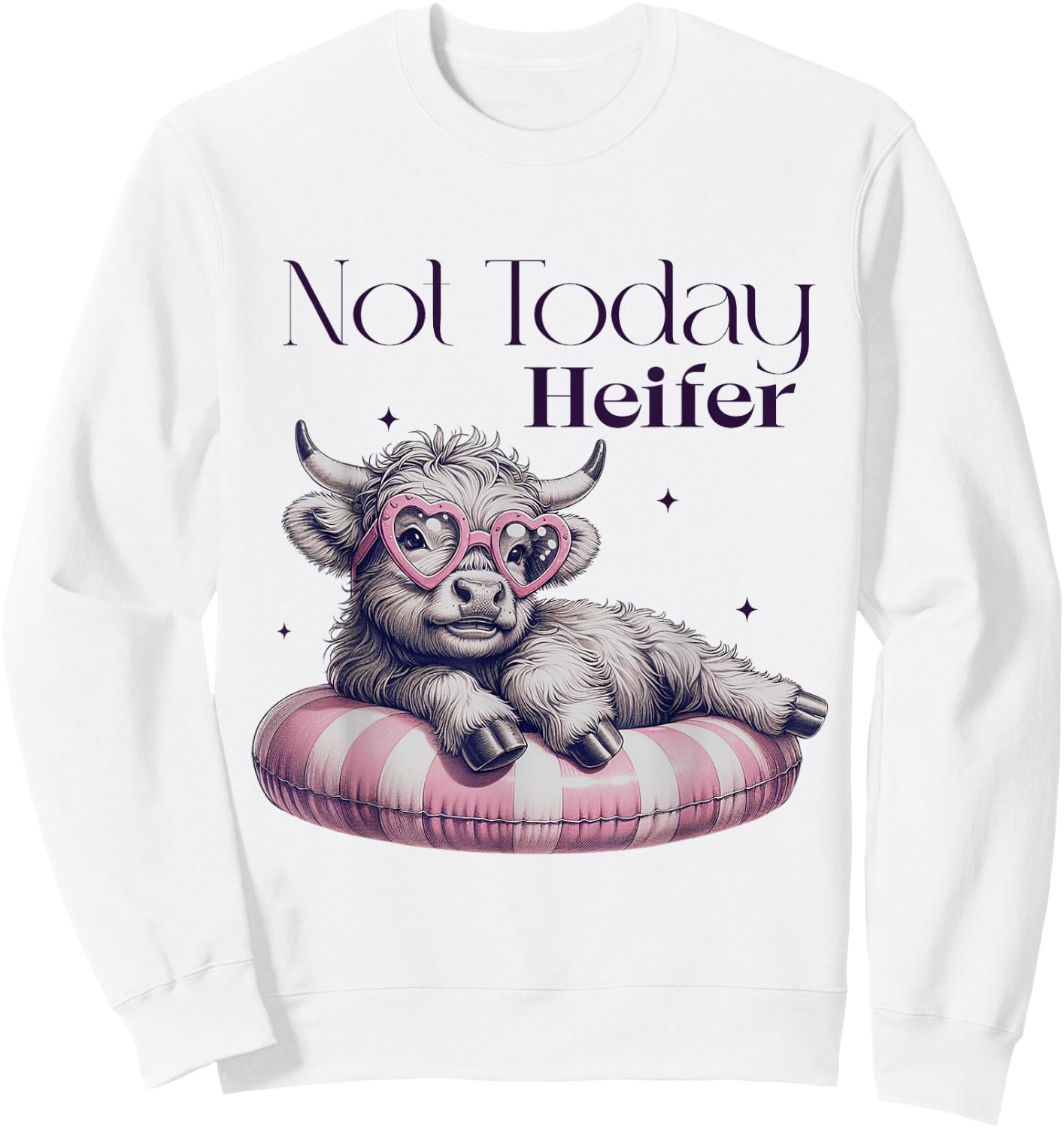 Not Today Heifer Highland Cow Pool Floaty Summer Beach Women Sweatshirt - Sweatshirt | White