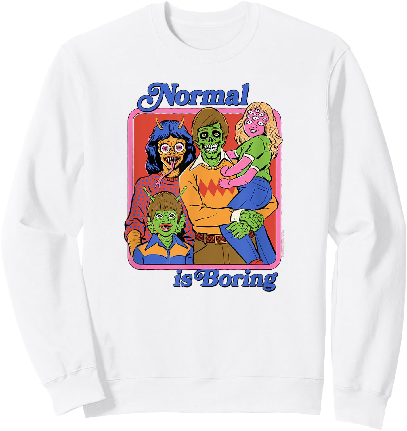 Steven Rhodes Normal is Boring Family Portrait Dark Humor Sweatshirt - Sweatshirt | White