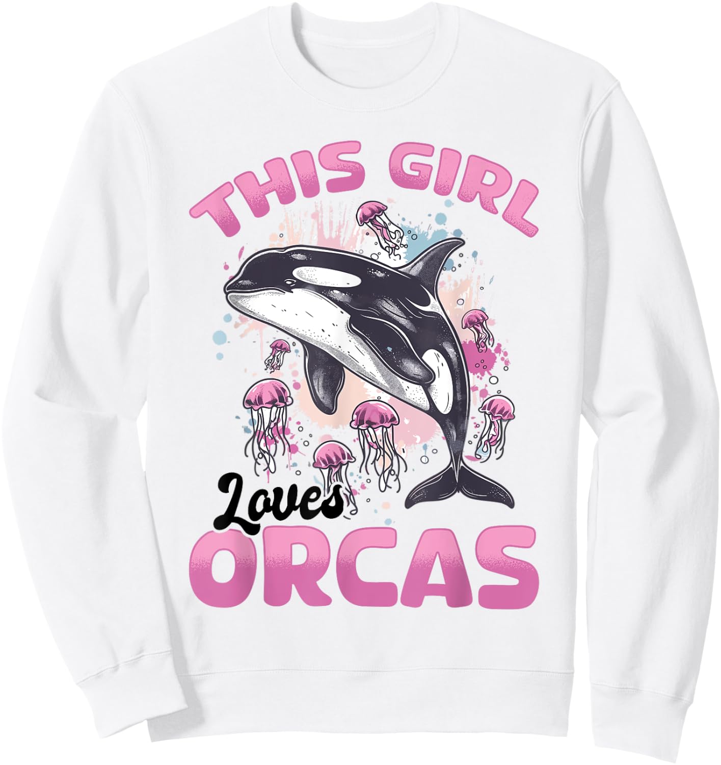Funny Orca Animal This Girl Loves Orcas Sweatshirt - Sweatshirt | White