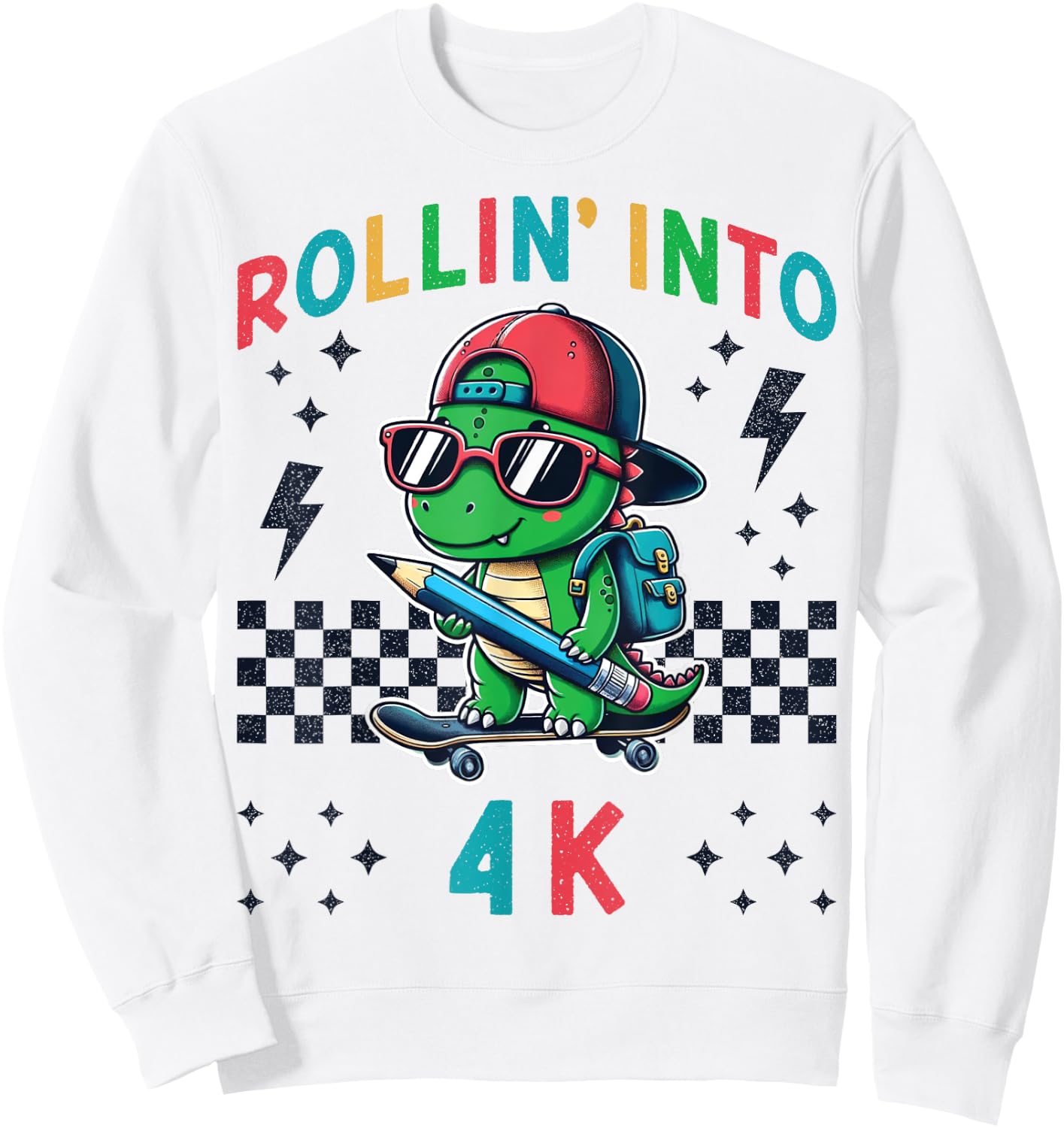 Rollin Into 4K Dinosaur First Day of Pre K 4 Im Ready for 4K Sweatshirt - Sweatshirt | White