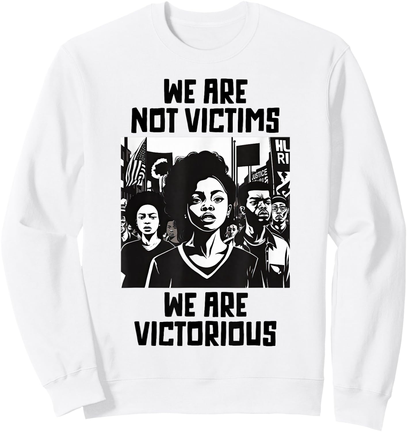 Black Protest March We Are Not Victims We Are Victorious Sweatshirt - Sweatshirt | White