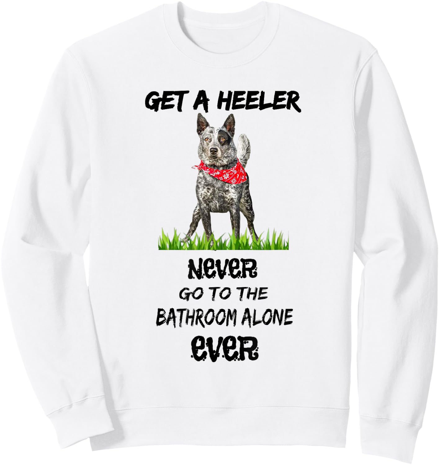 Blue Heeler Cattle Dog Australian Queensland Bathroom Sweatshirt - Sweatshirt | White