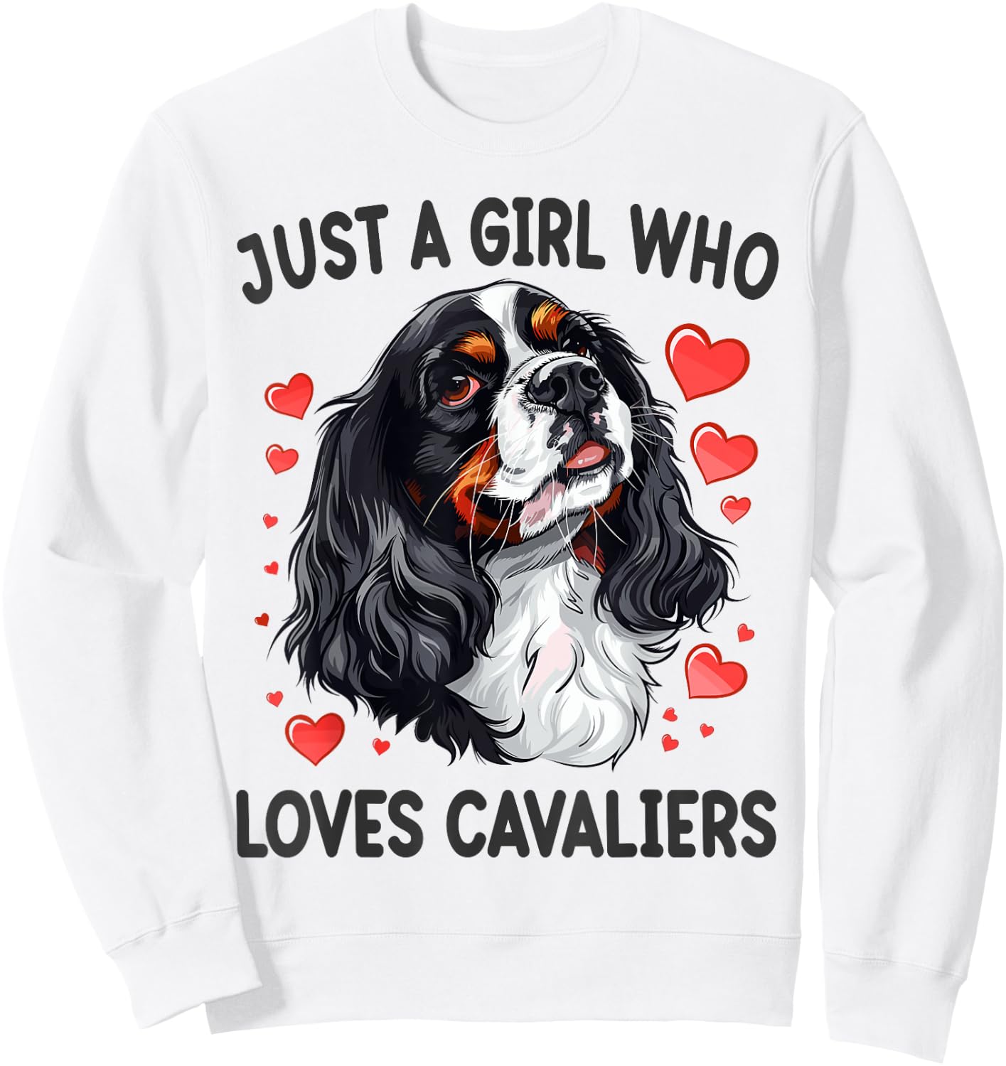 Just a Girl Who Loves Cavaliers King Charles Spaniel Dog Sweatshirt - Sweatshirt | White