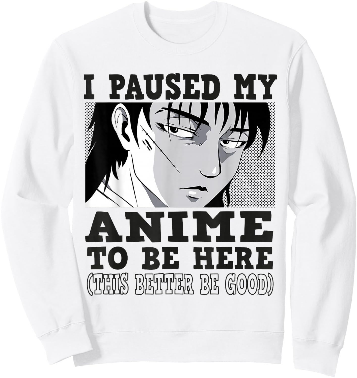 I paused my Anime to be here, Anime Sweatshirt - Sweatshirt | White