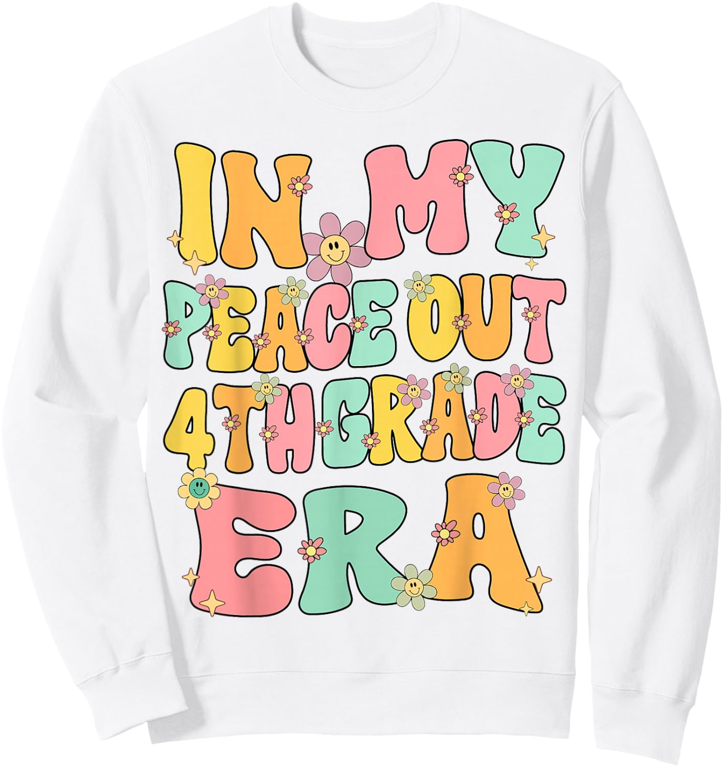 In My Peace Out 4th Grade Era Groovy Last Day Of 4th Grade Sweatshirt - Sweatshirt | White