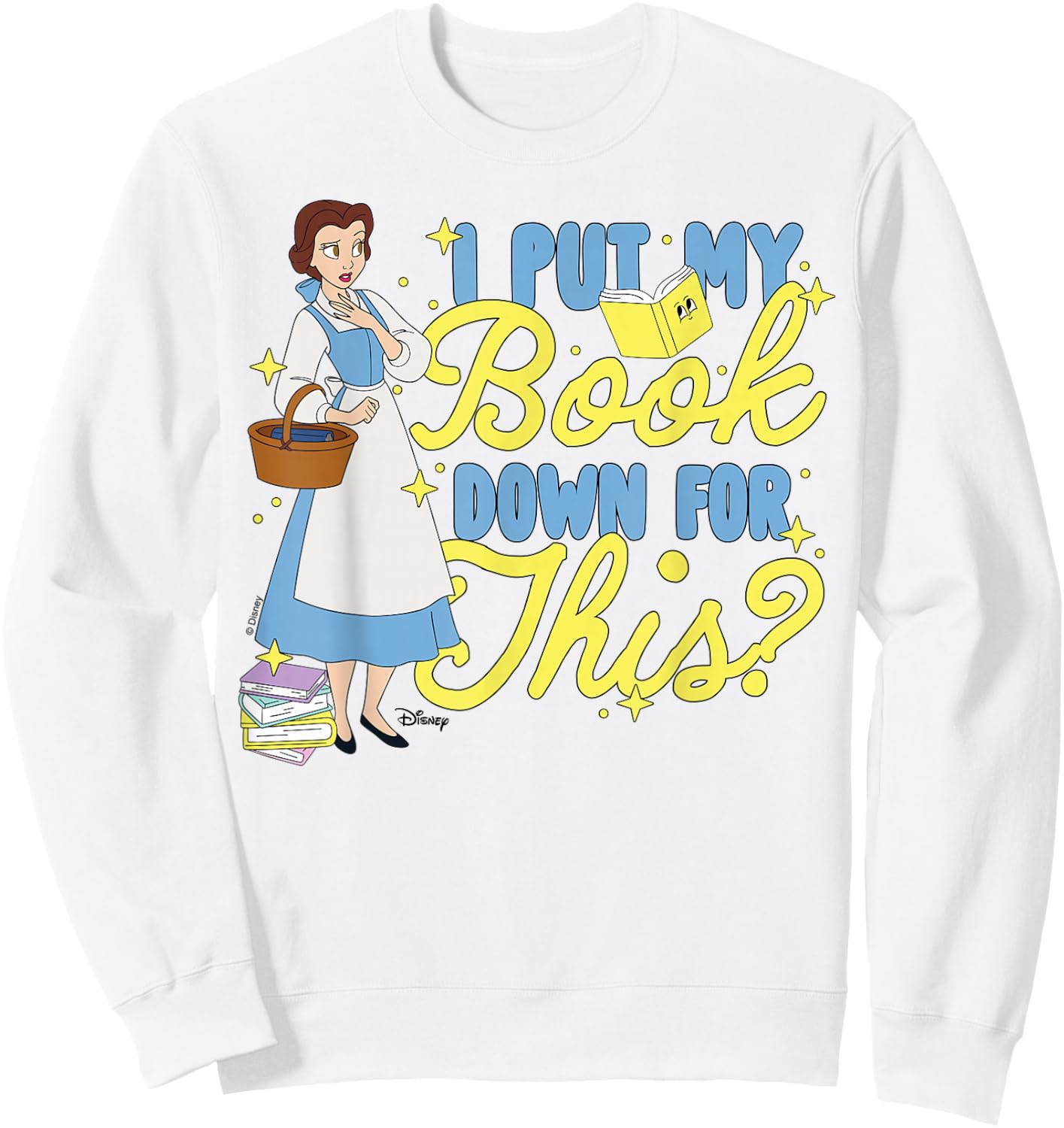 Disney Princess - Belle I Put My Book Down for This Sweatshirt - Sweatshirt | White