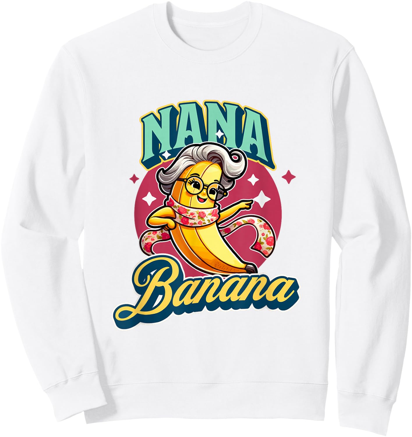 Cute Nana Banana for a Cool Fun Loving Grandma Sweatshirt - Sweatshirt | White