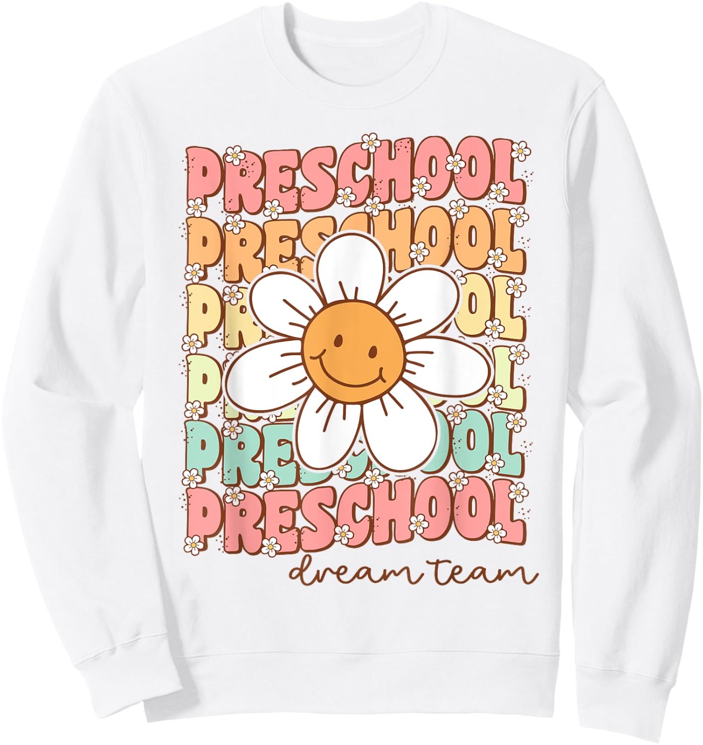 Preschool Dream Team Pre-K Teacher Back To School Sweatshirt - Sweatshirt | White
