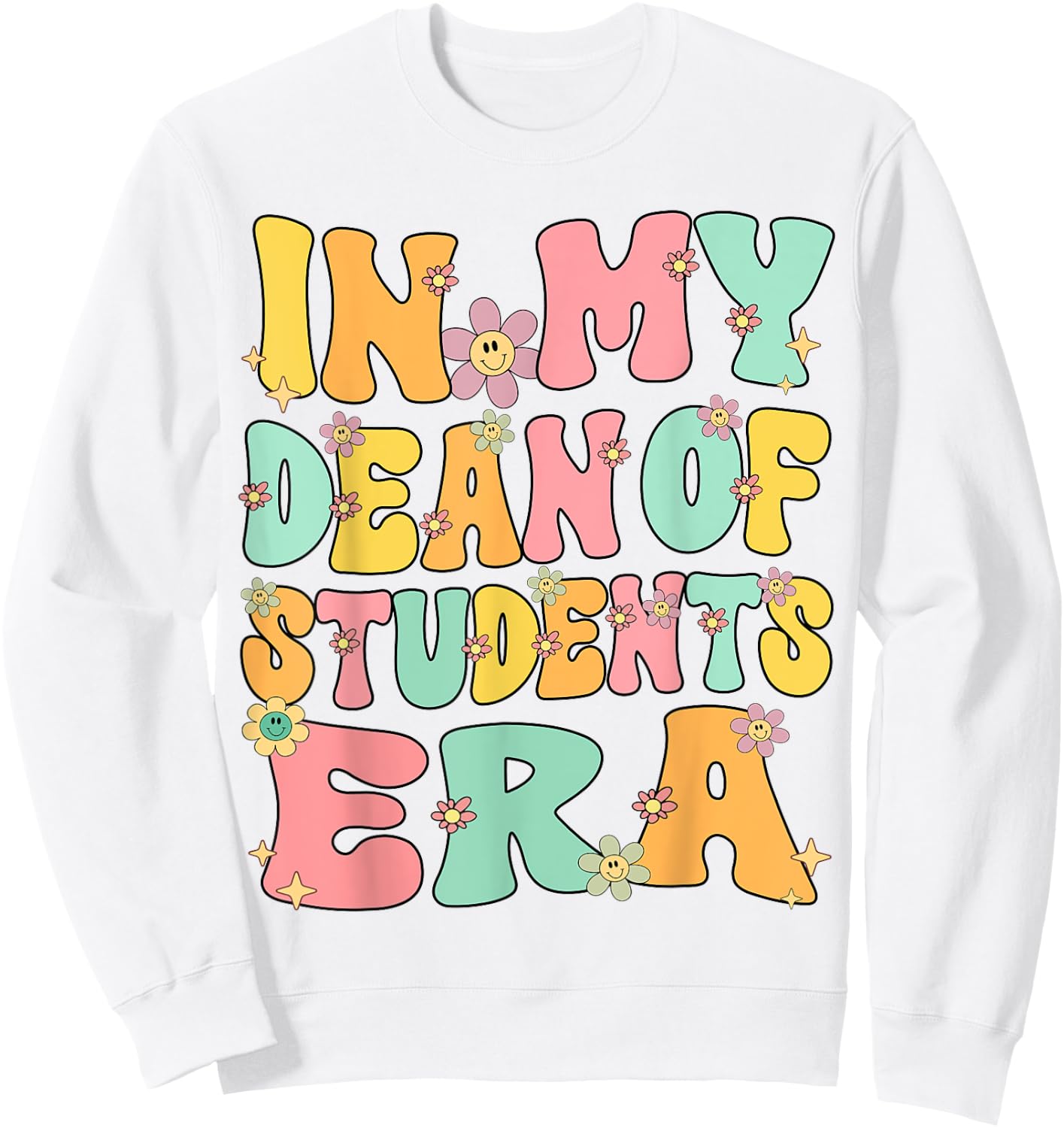 In My Dean of Students Era Retro Groovy Dean of Students Sweatshirt - Sweatshirt | White