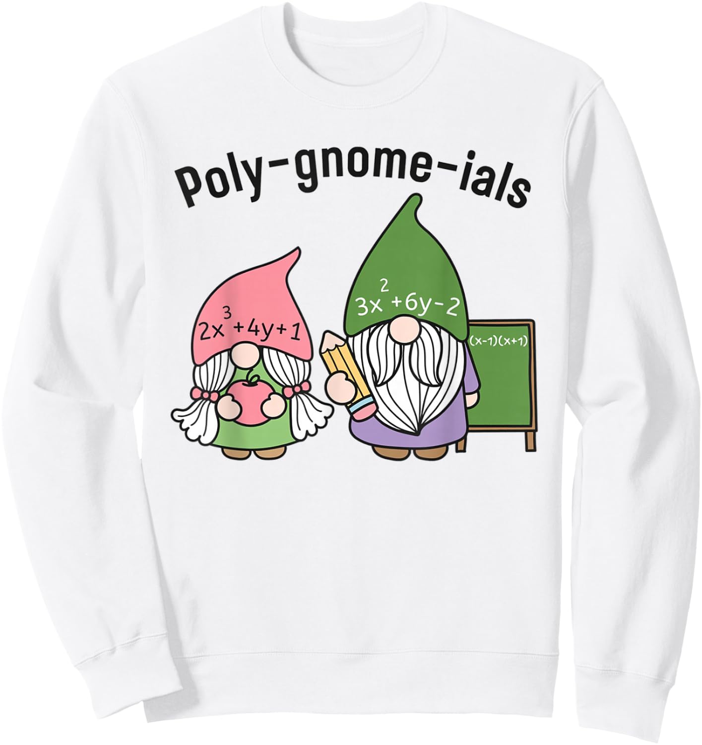 Funny Math Teacher Poly-gnome-ials Algebra Teacher Calculus Sweatshirt - Sweatshirt | White