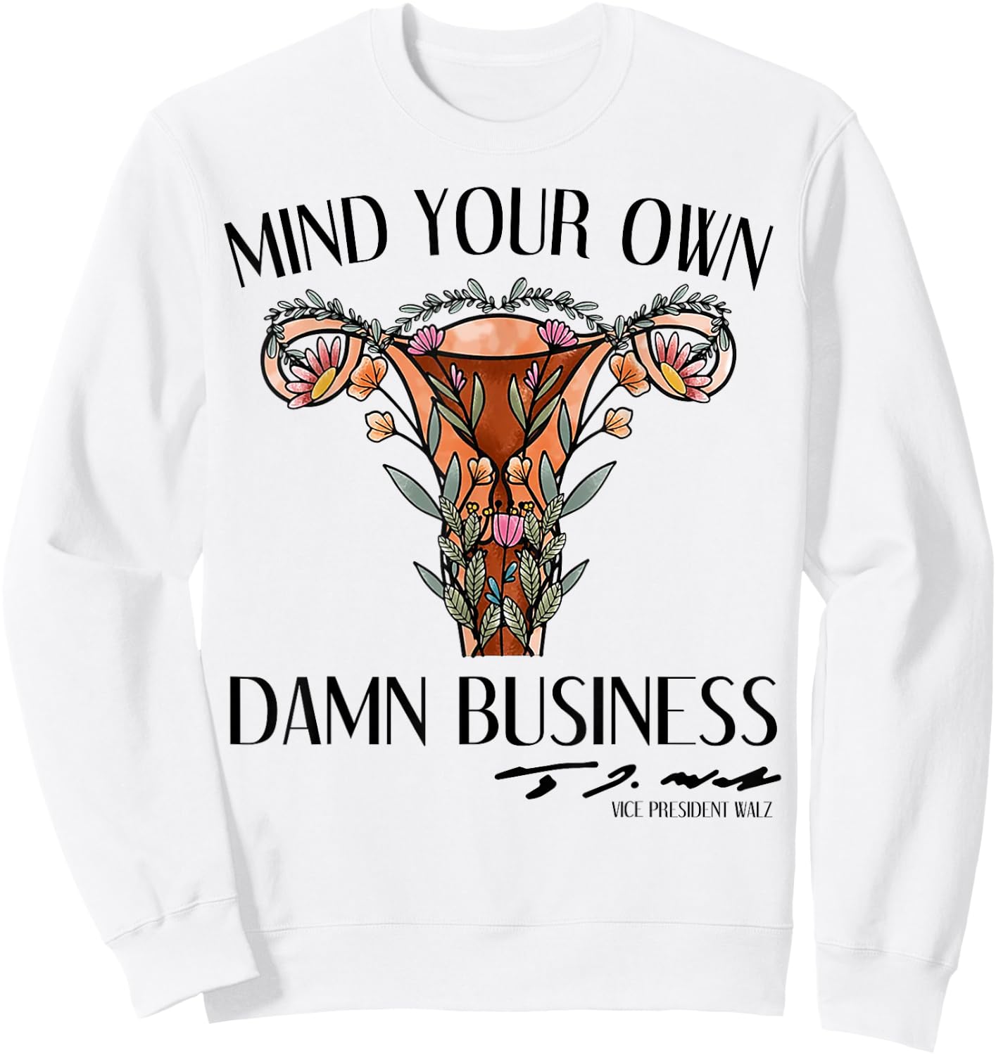 Mind Your Own Damn Business Uterus Sweatshirt - Sweatshirt | White