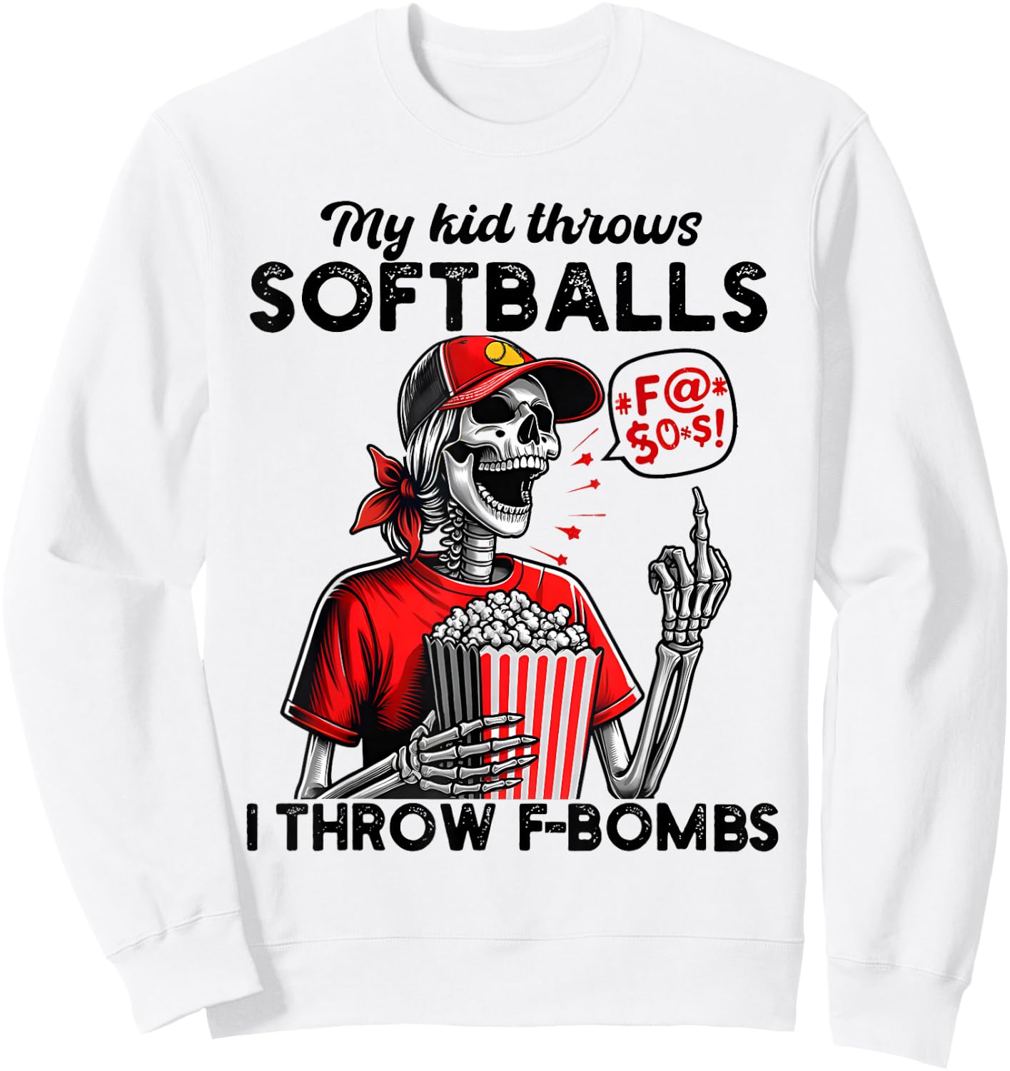 My Kid Throws Softball I throw F-Bombs Funny Softball Mom Sweatshirt - Sweatshirt | White