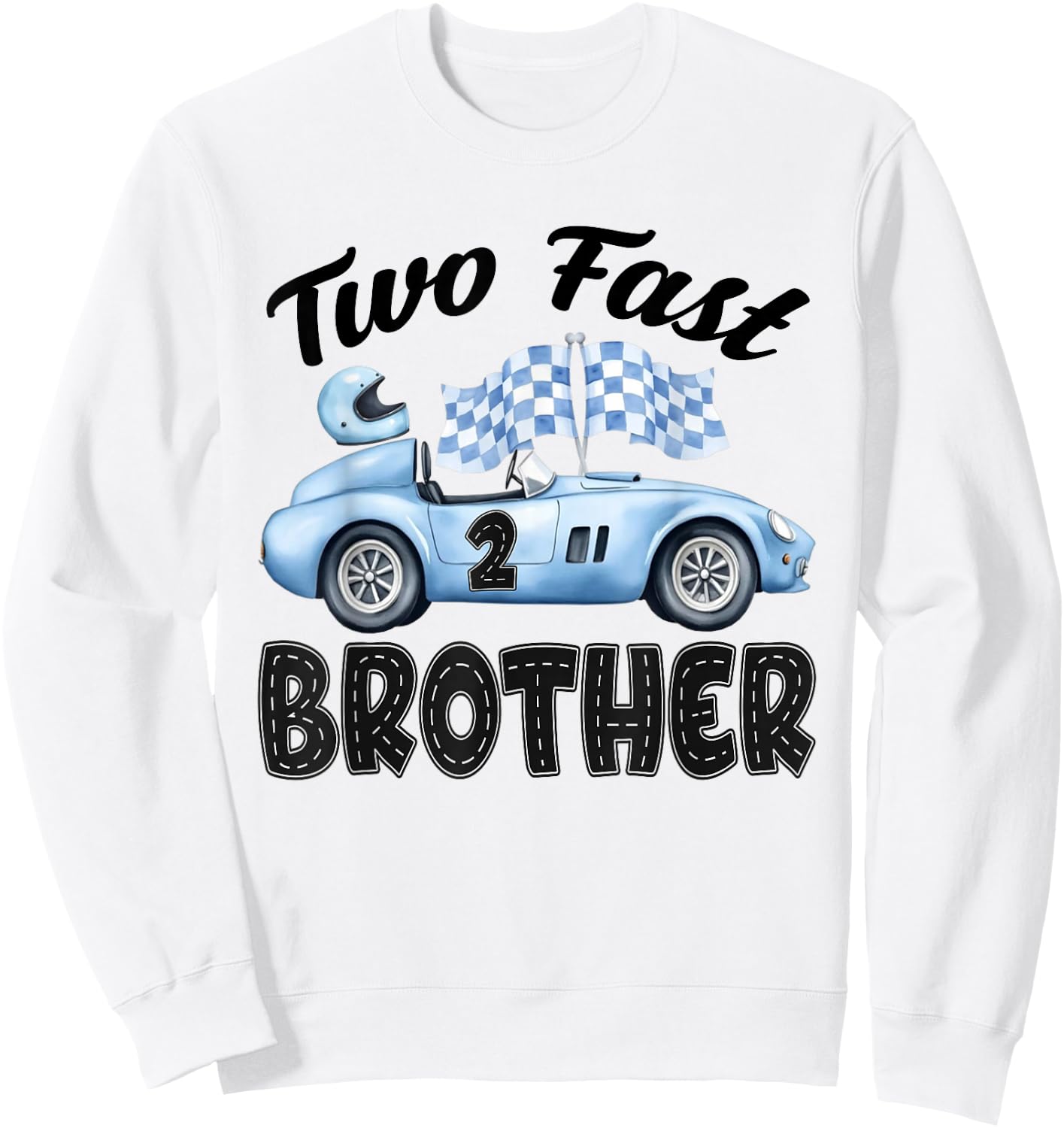 Two Fast Brother of The Birthday Boy Racing Car Party Sweatshirt - Sweatshirt | White
