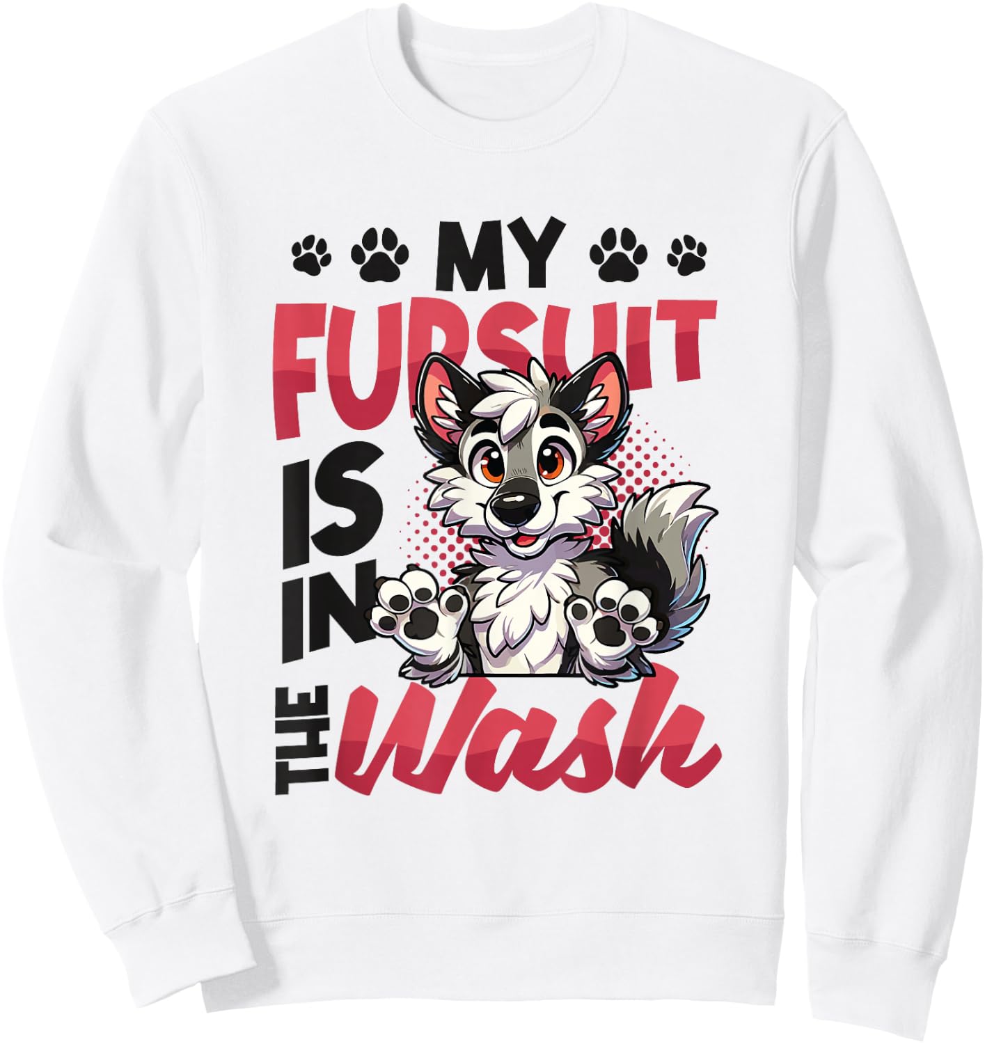 My Fursuit Is In The Wash Furry Fandom Sweatshirt - Sweatshirt | White