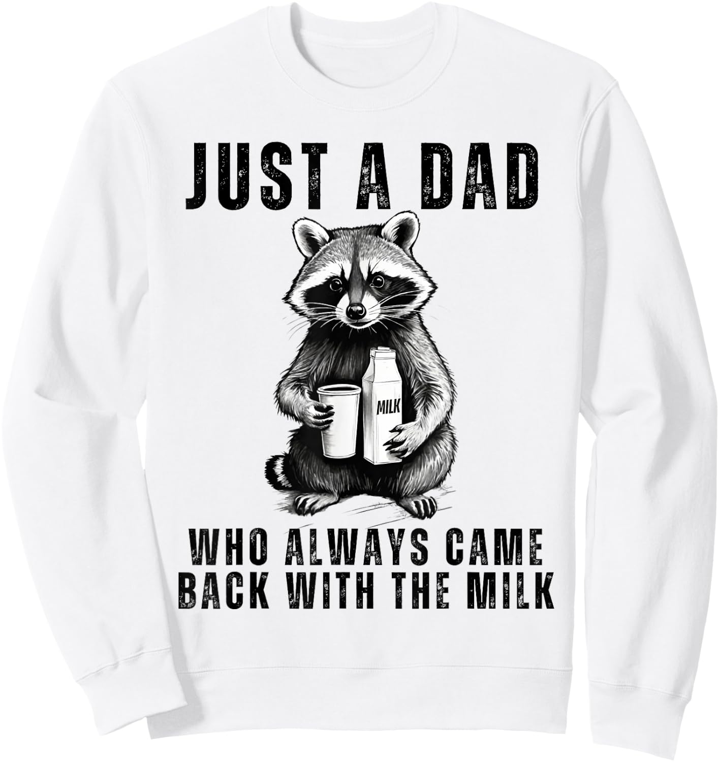 Just A Dad Who Always Came Back With The Milk Funny Daddy Sweatshirt - Sweatshirt | White