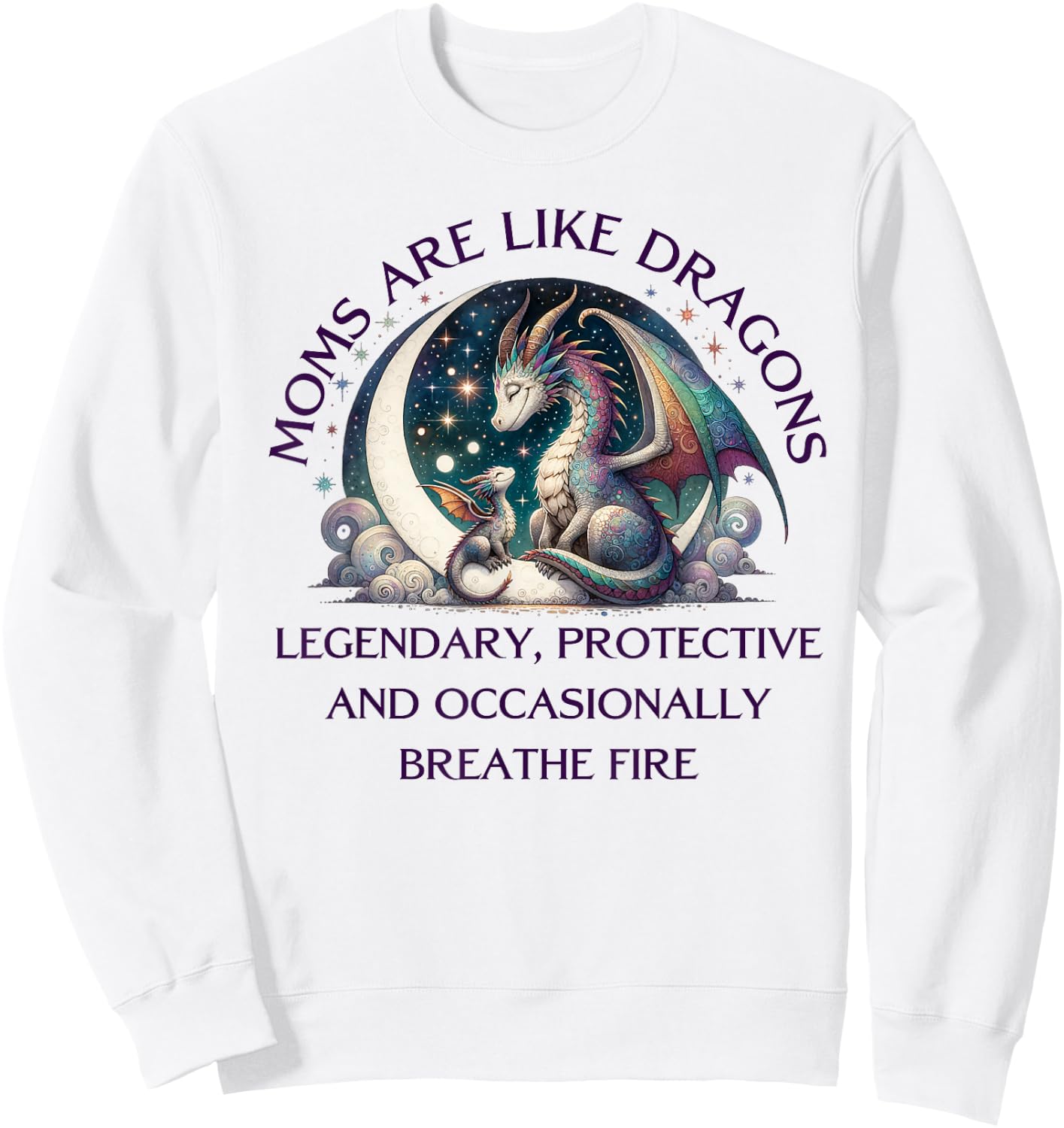 Legendary Mothers Day Dragon Moms are Like Dragons Sweatshirt - Sweatshirt | White