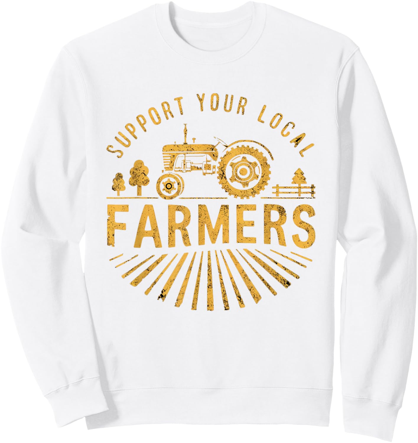 Support Your Local Farmers Farming Life Farm Tractor Farmer Sweatshirt - Sweatshirt | White