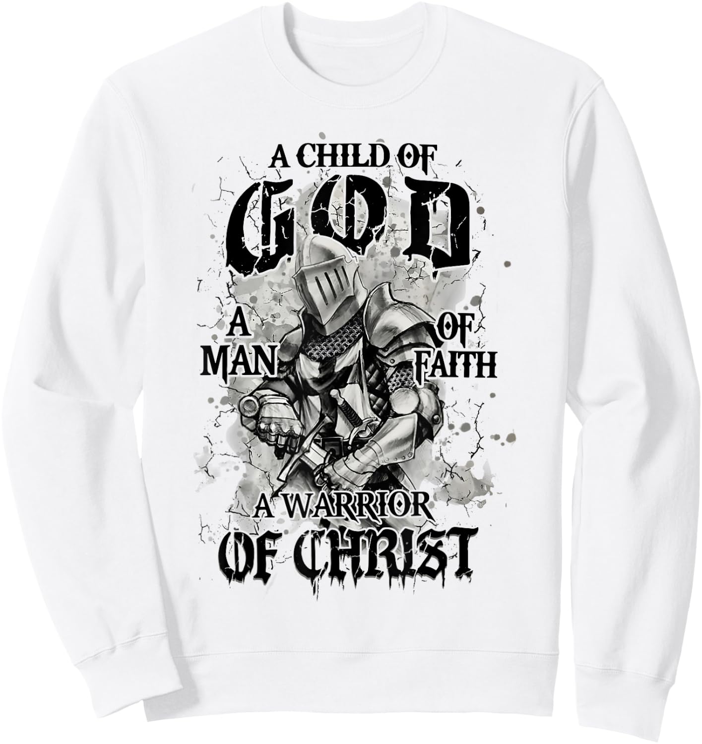 A Child Of God A Man Of Faith A Warrior Of Christ Sweatshirt - Sweatshirt | White