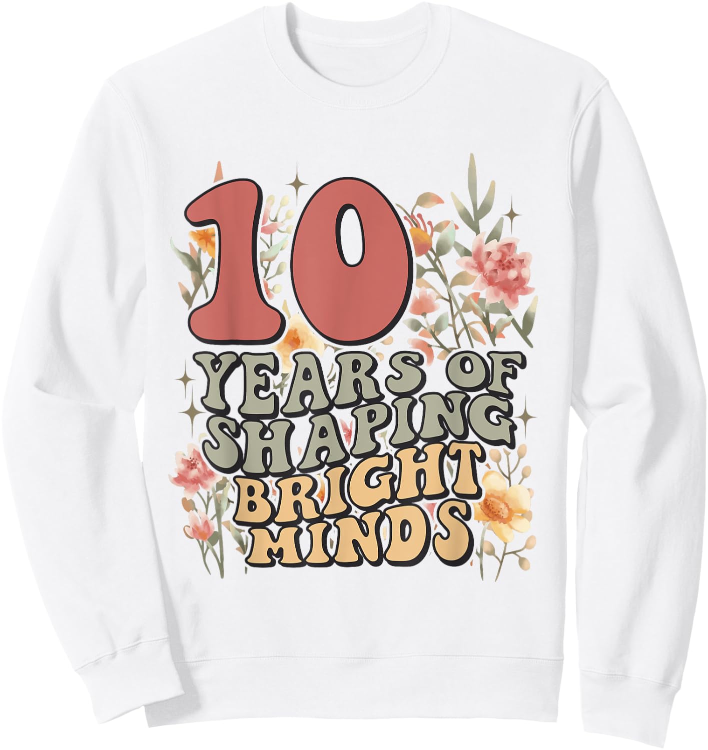 Teacher Anniversary 10 Years Women Proud Teaching Teacher Sweatshirt - Sweatshirt | White